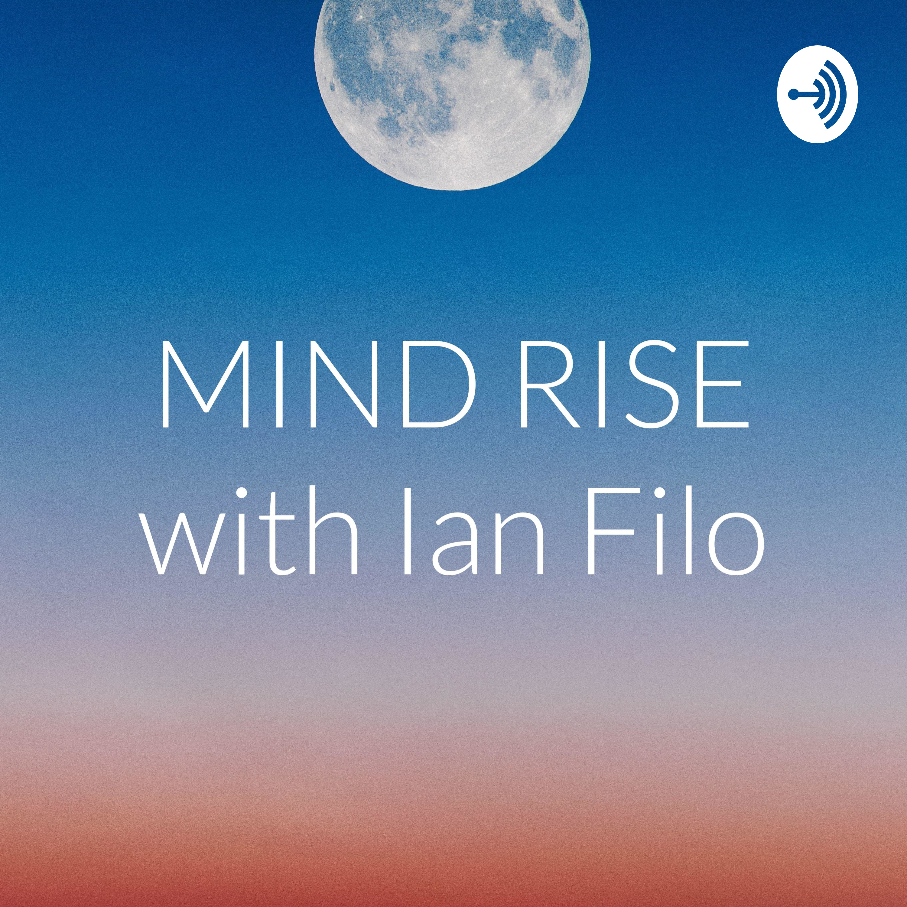 Mind Rise with Ian Filo