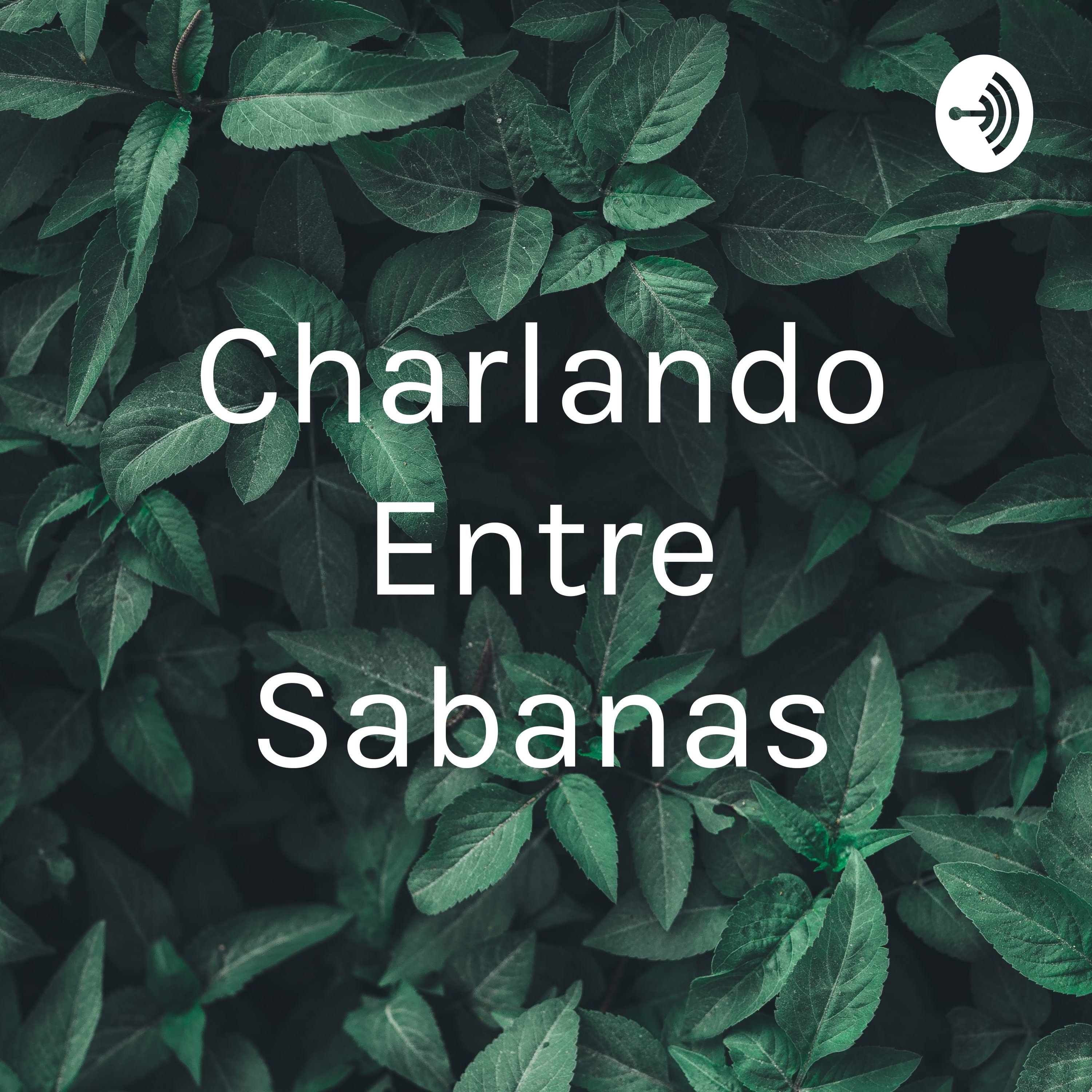 Charlando Entre Sabanas podcast artwork