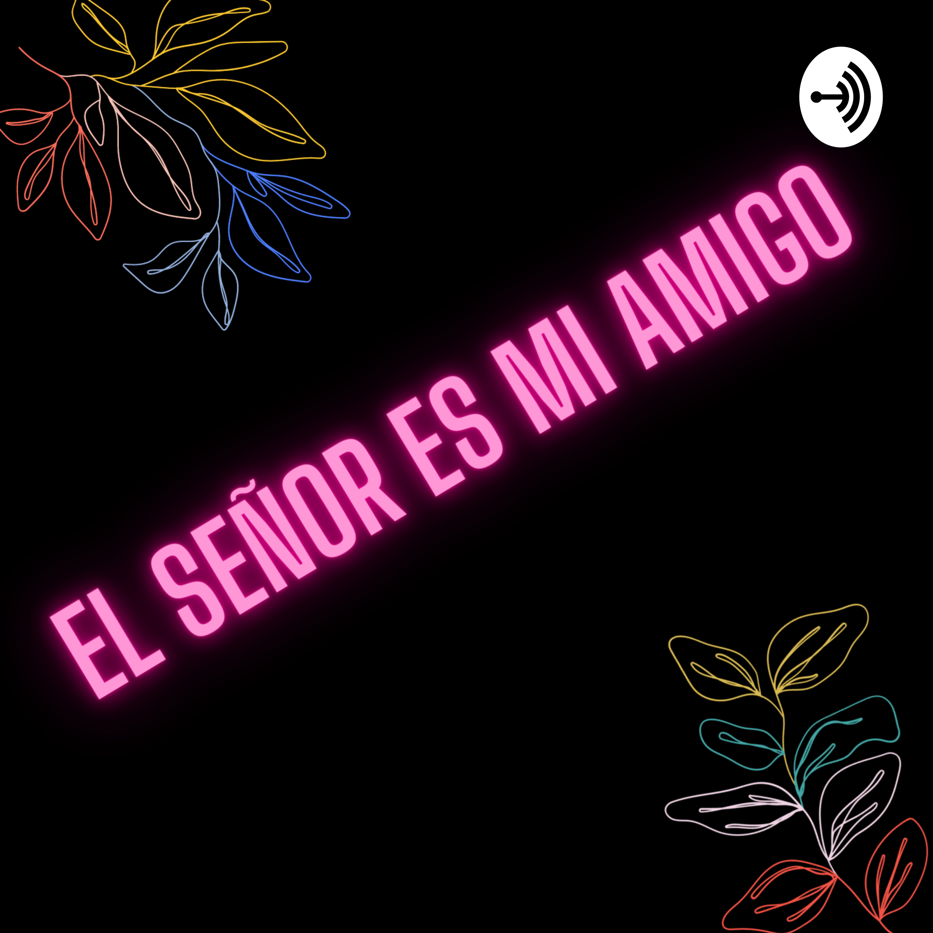 El Señor Es Mi Amigo 