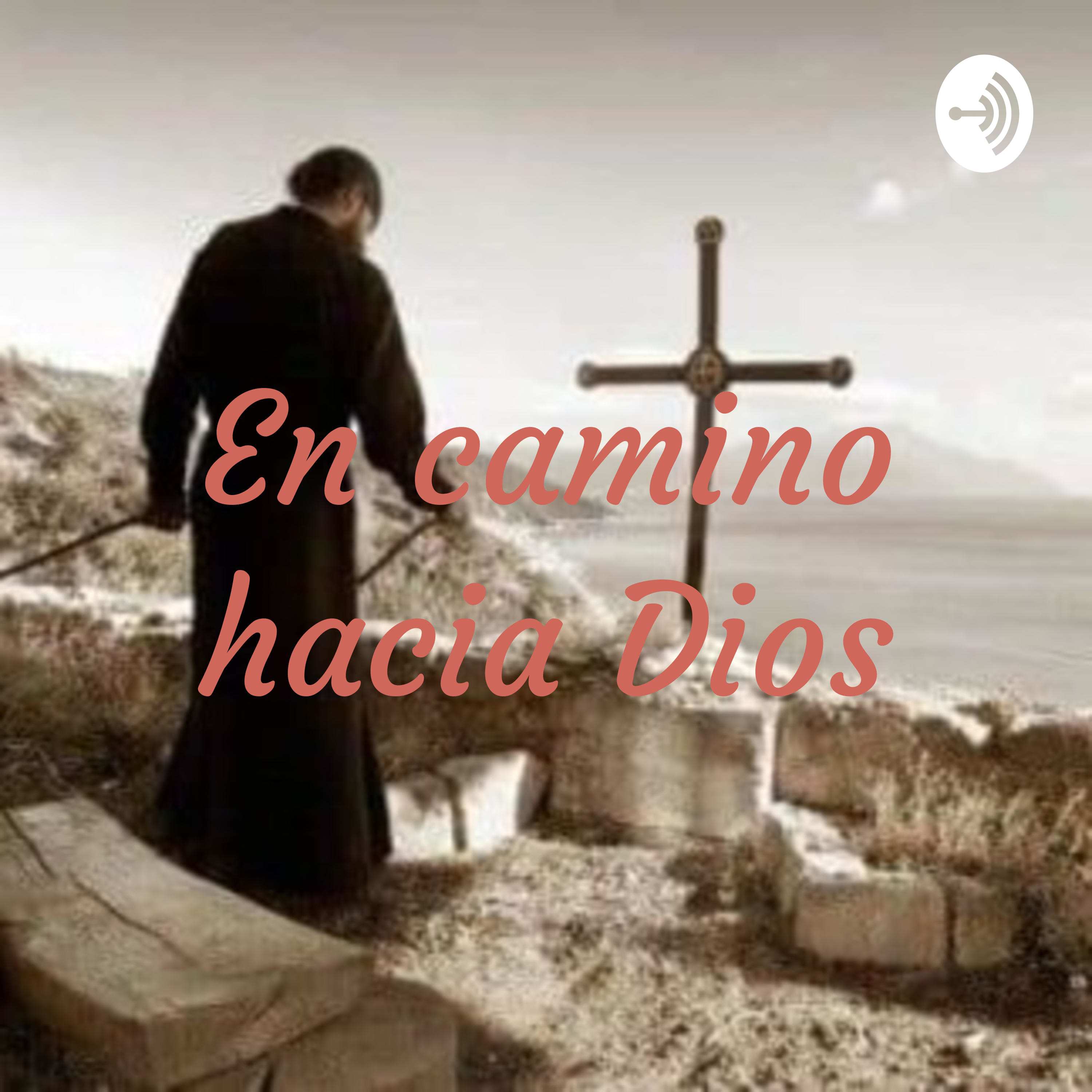 En camino hacia Dios