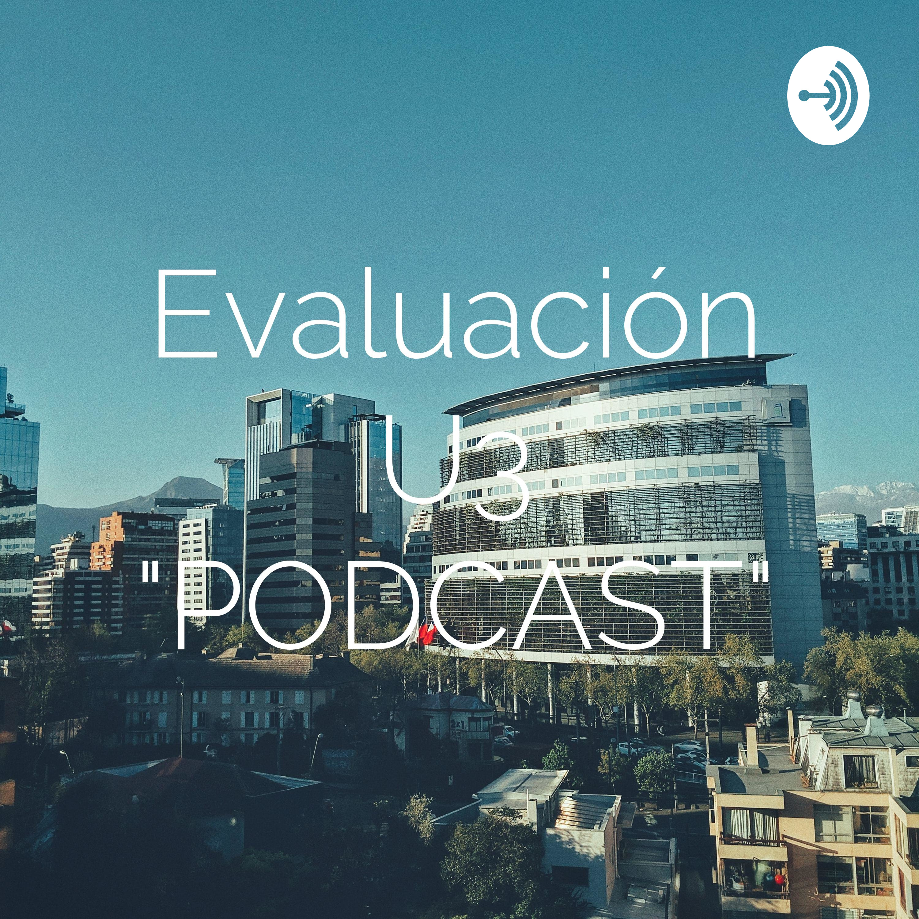 Evaluación U3 "PODCAST"