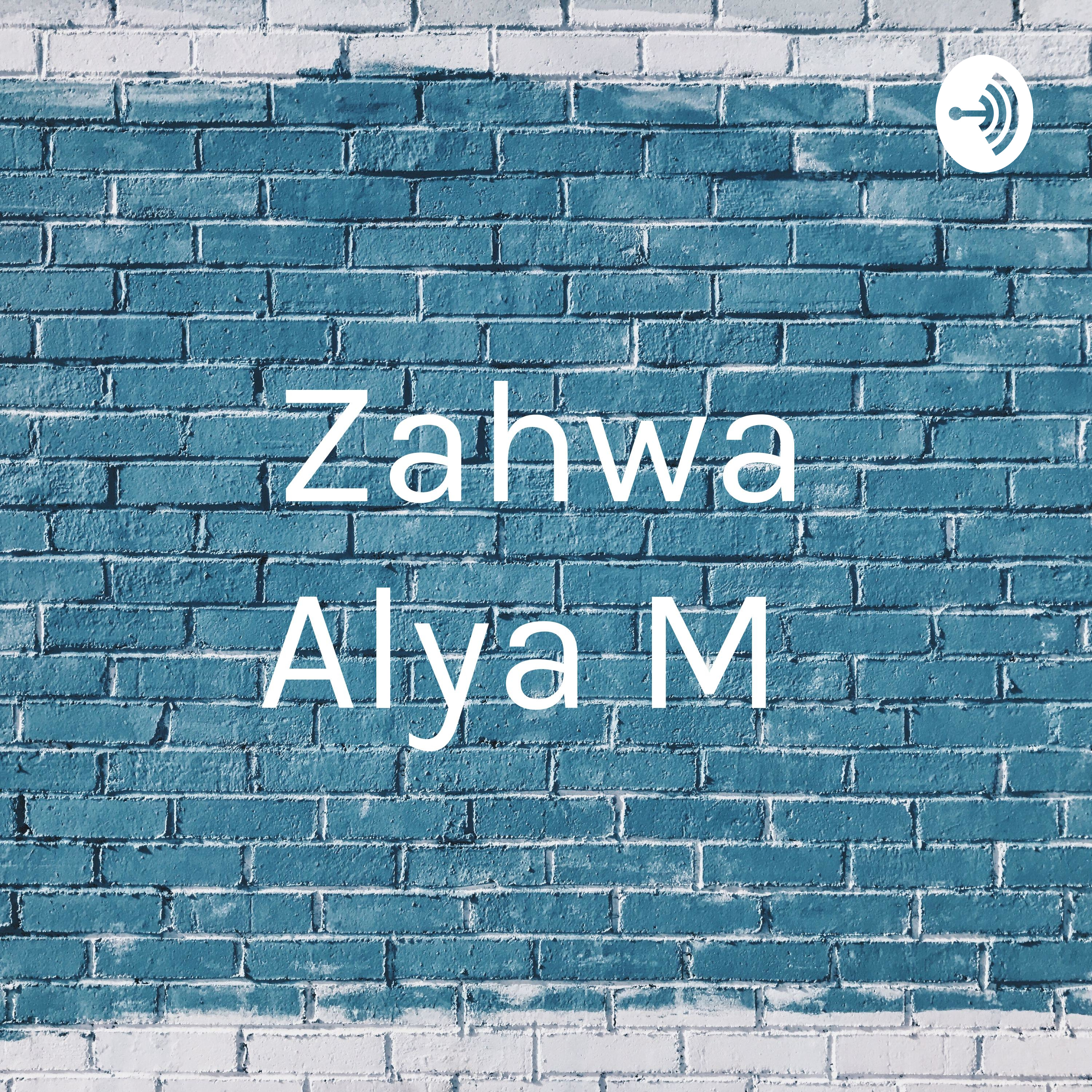 Zahwa Alya M