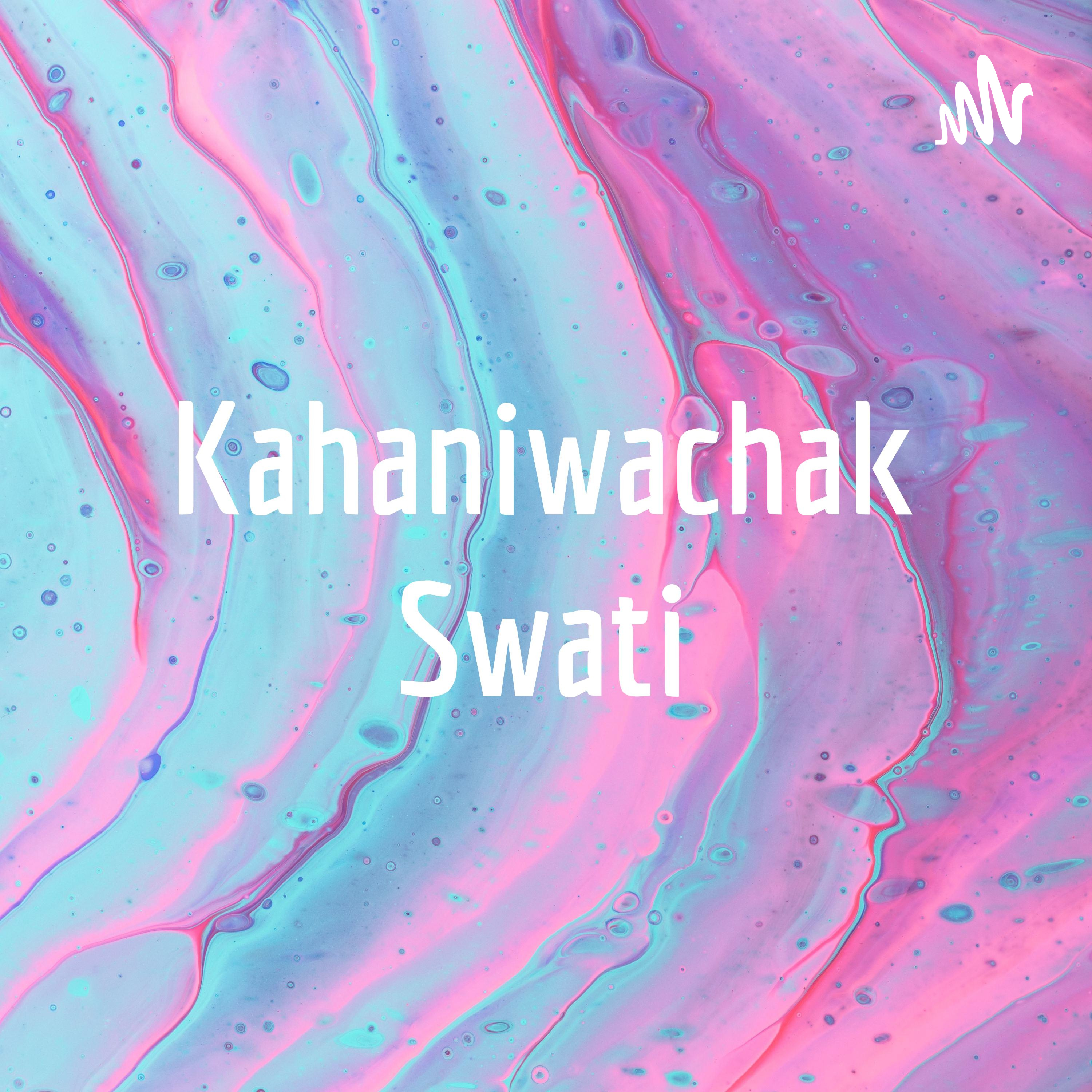 Logo of the podcast Kahaniwachak Swati Podcast Kahaniwachak Swati