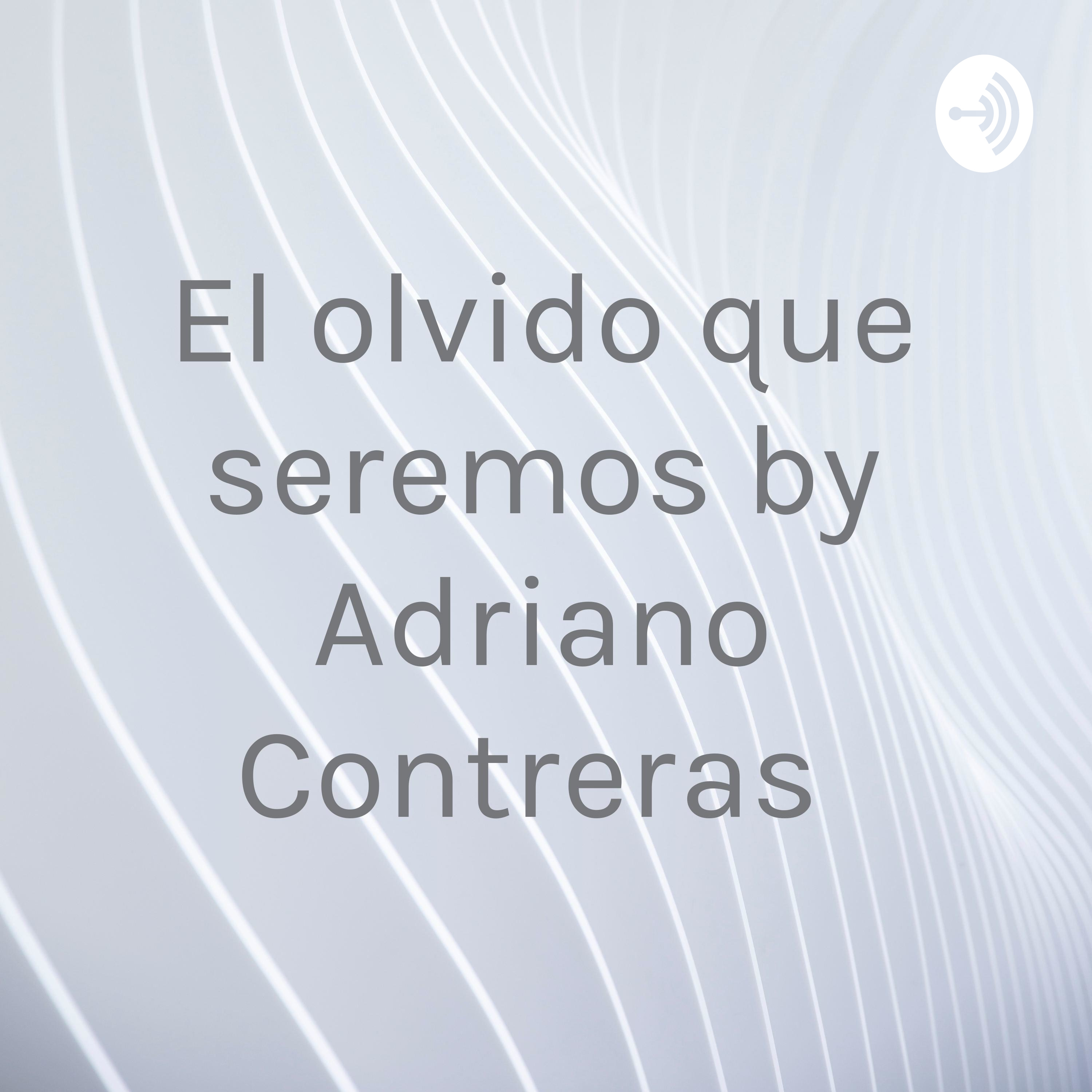 El olvido que seremos by Adriano Contreras 