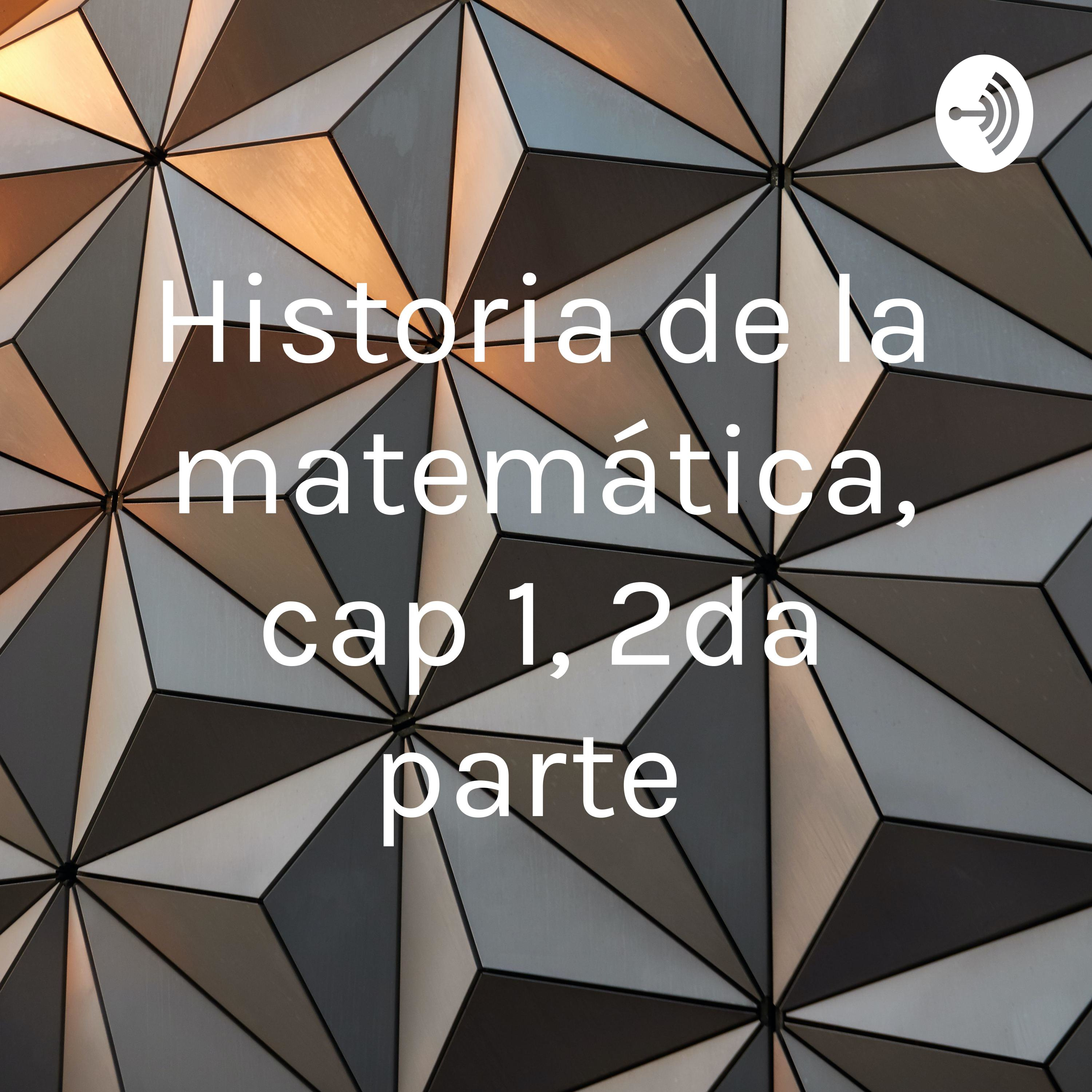 Historia de la matemática, cap 1, 2da parte 