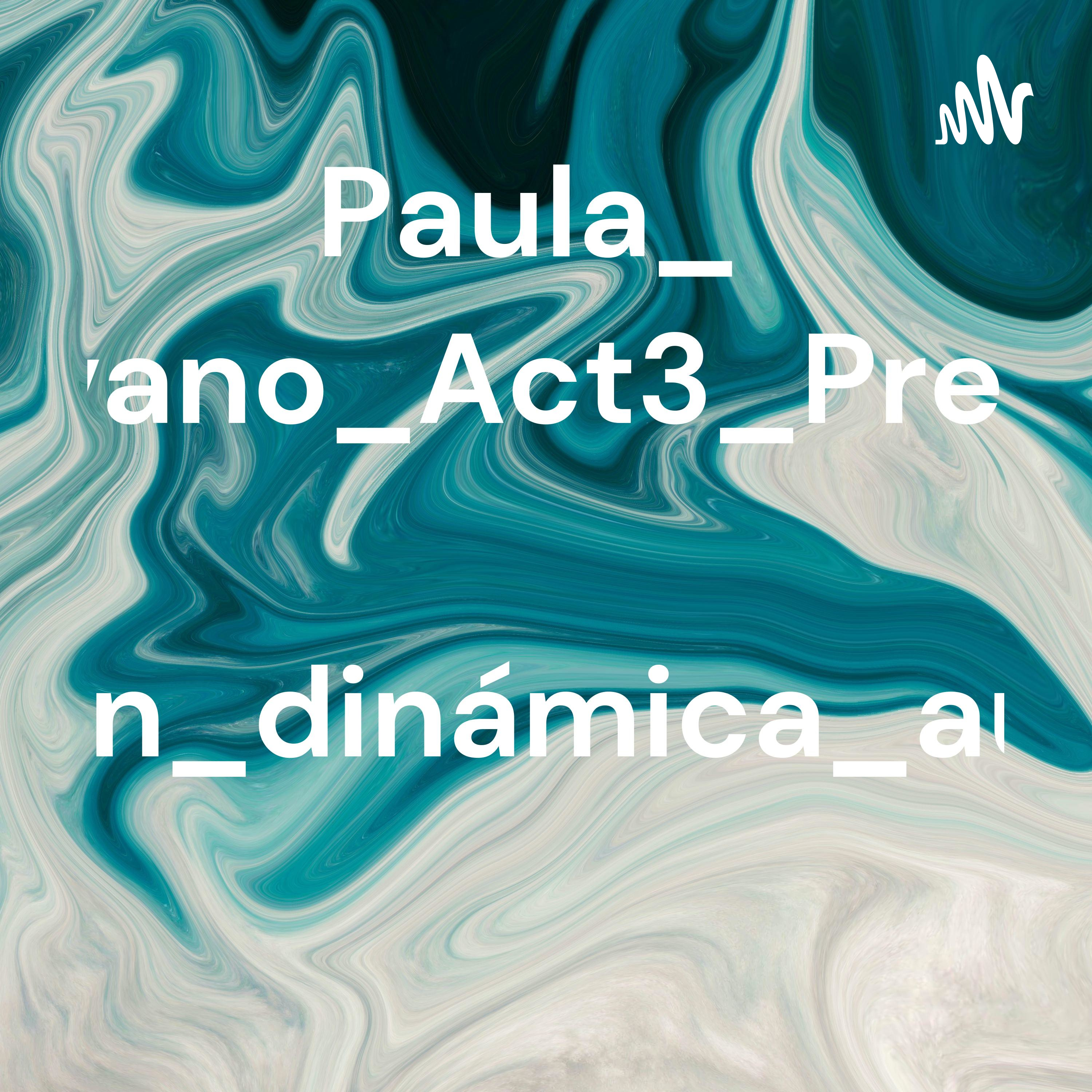 Paula_Luevano_Act3_Presentación_dinámica_audio