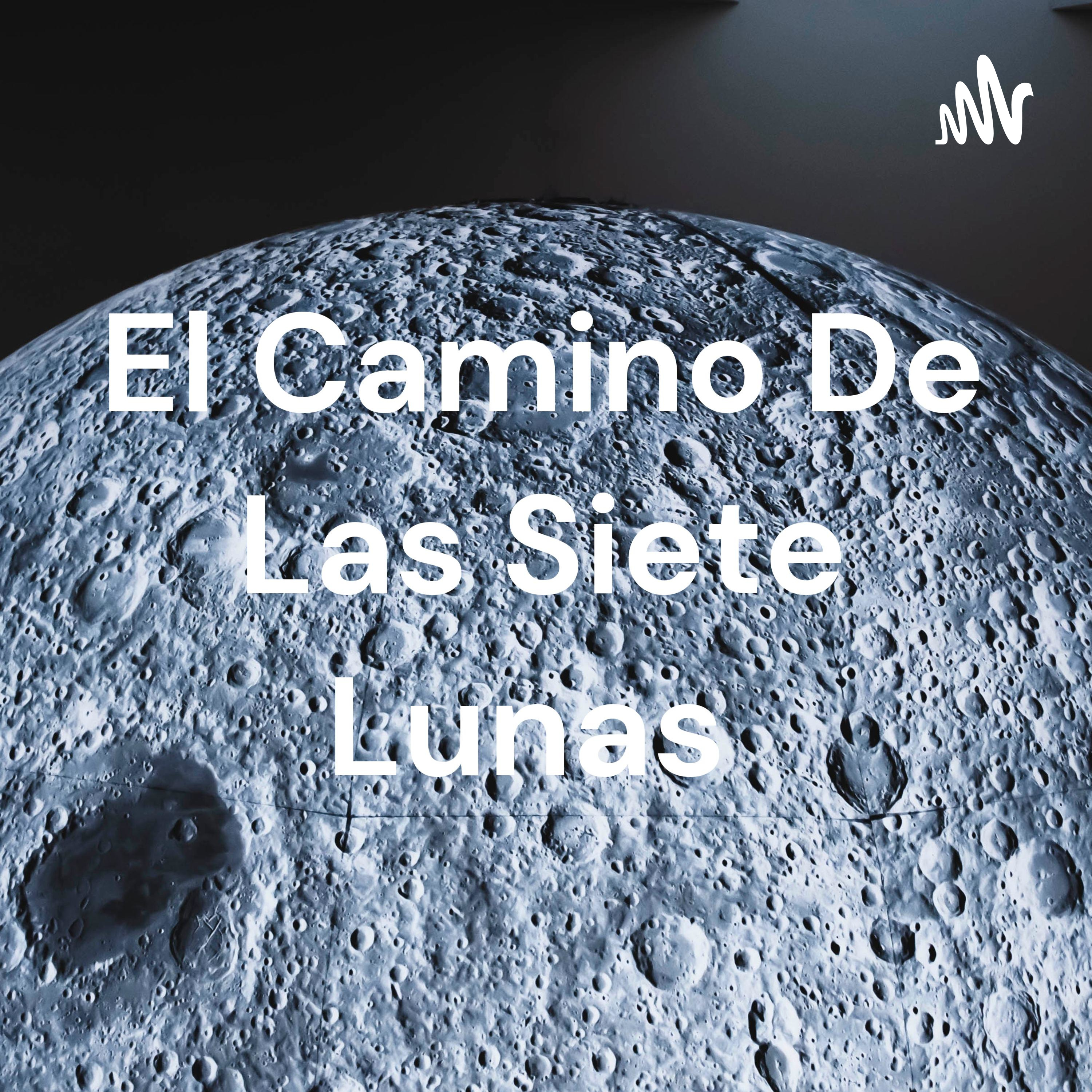 El Camino De Las Siete Lunas 