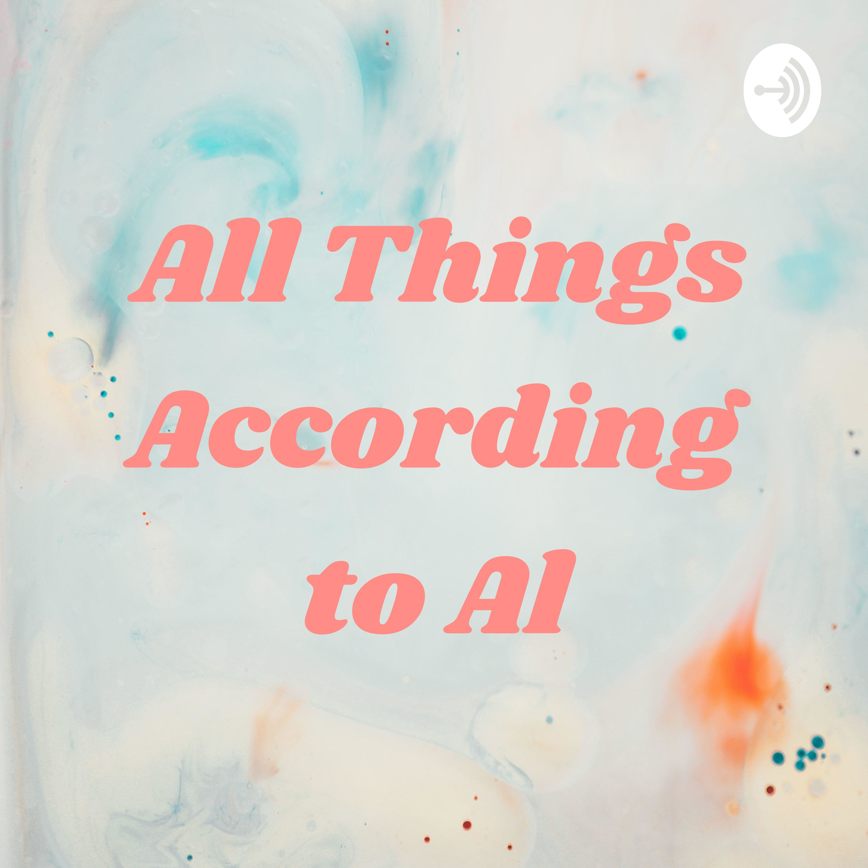 All Things According to Al