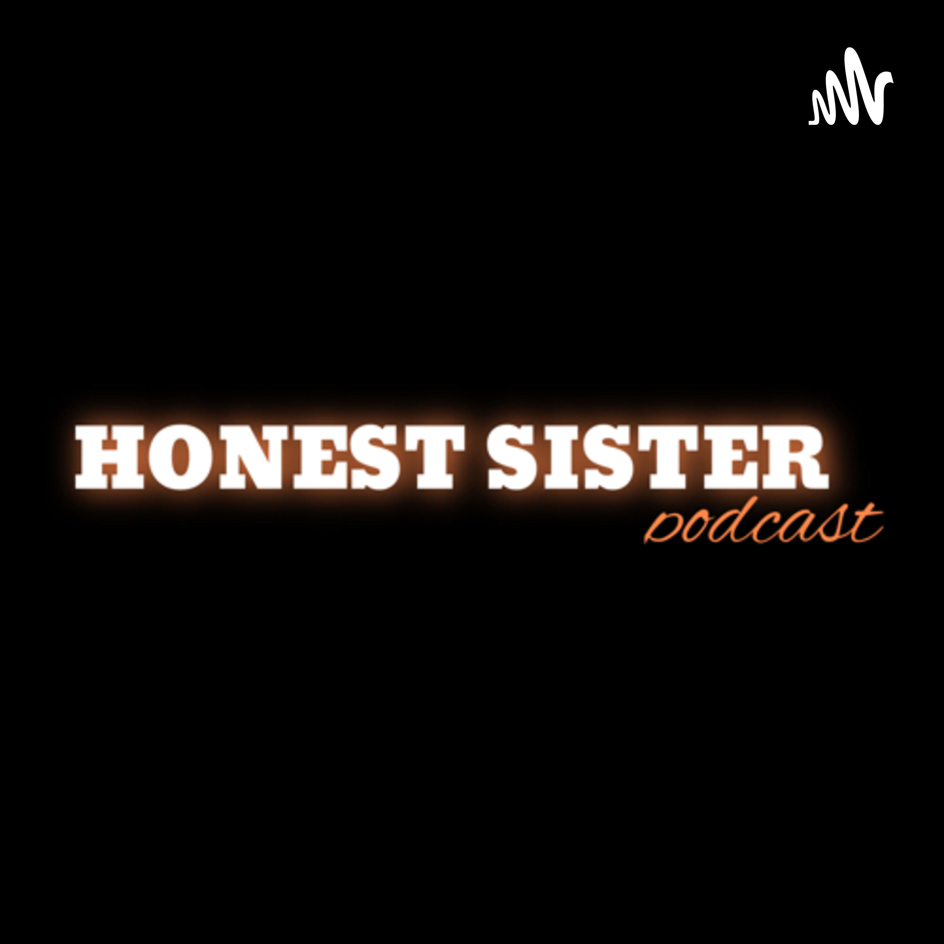 HonestSisterPodcast
