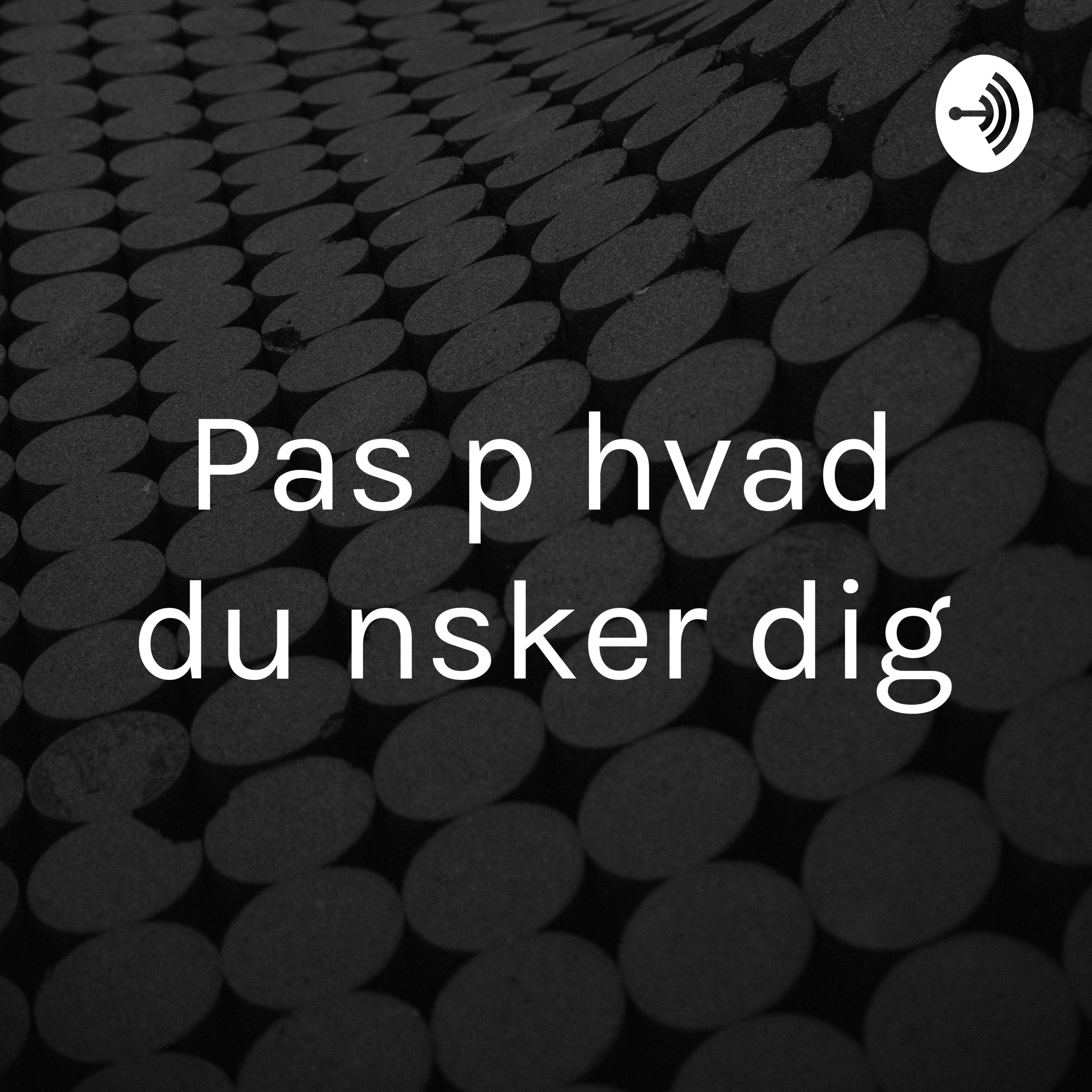 Pas på hvad du ønsker dig af Gustav Mouritsen