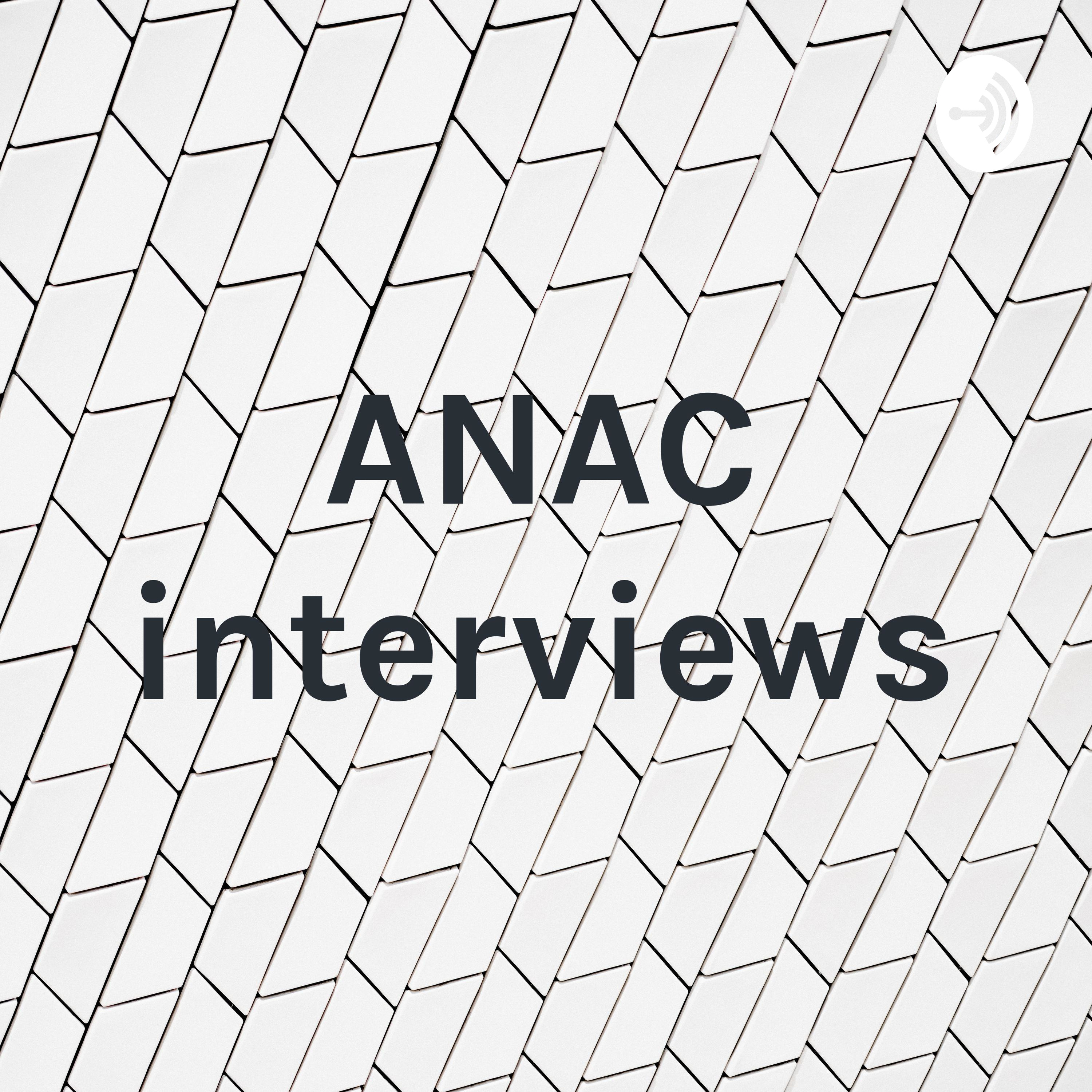 ANAC interviews