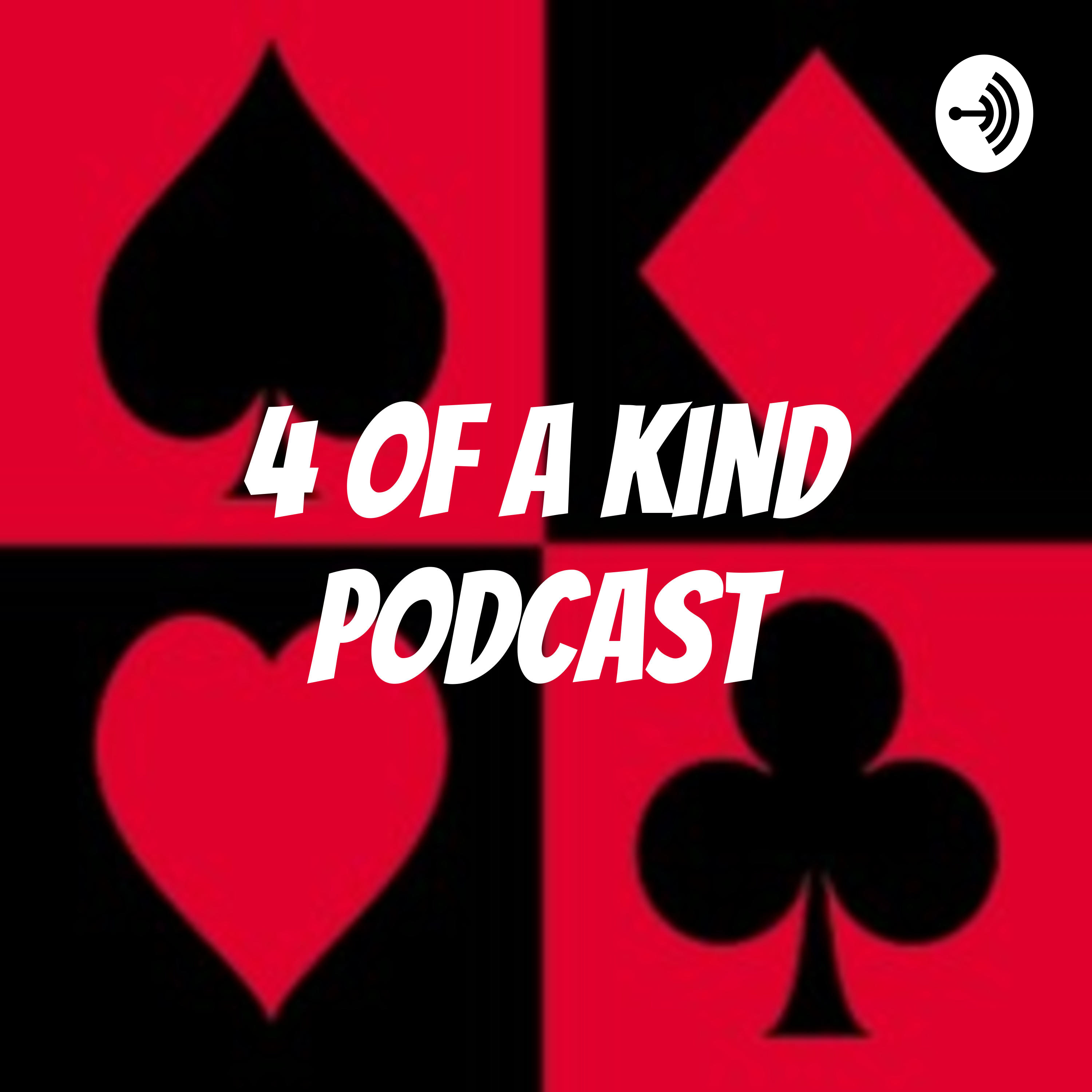 4 Of A Kind Podcast