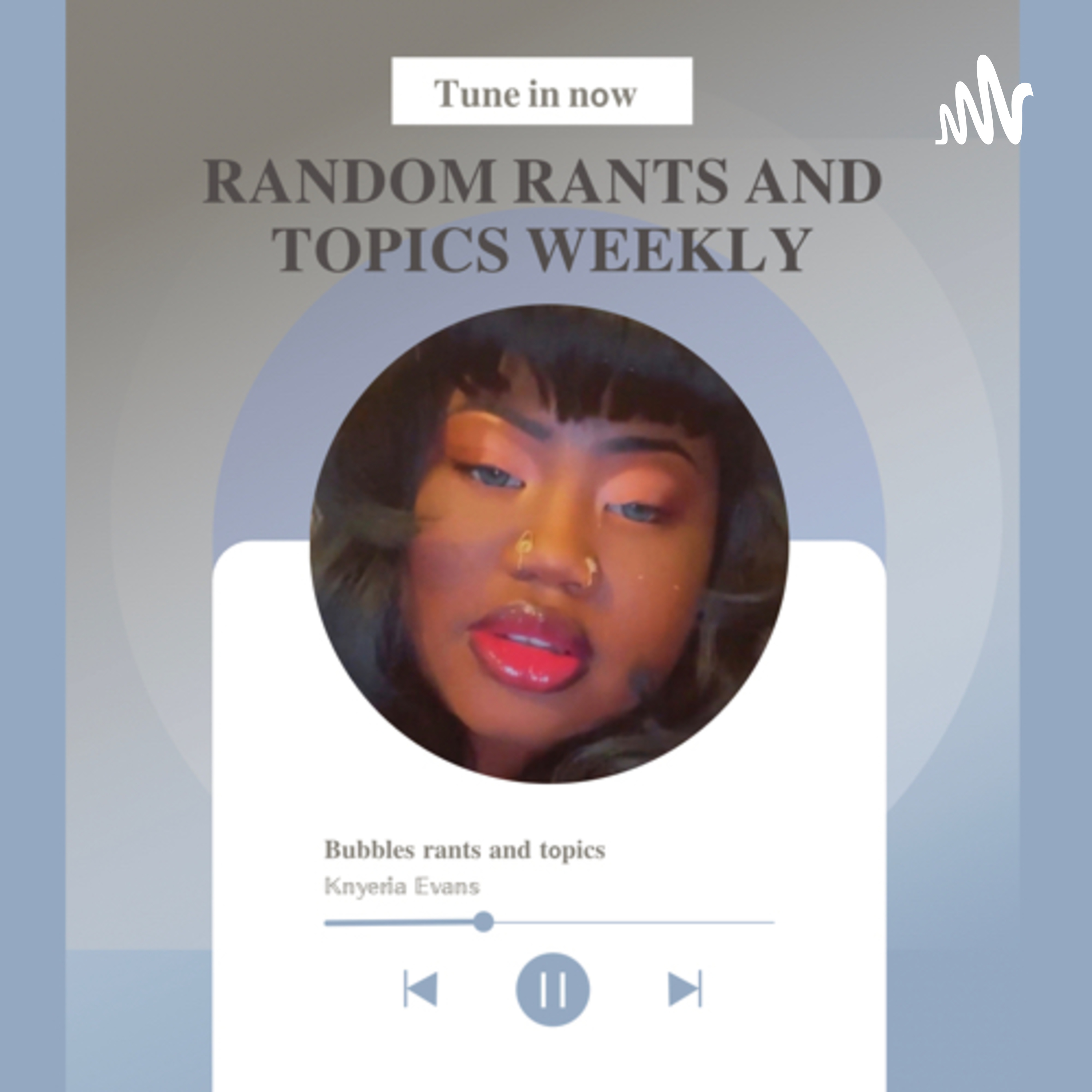 Bubbles rants and topics podcast artwork