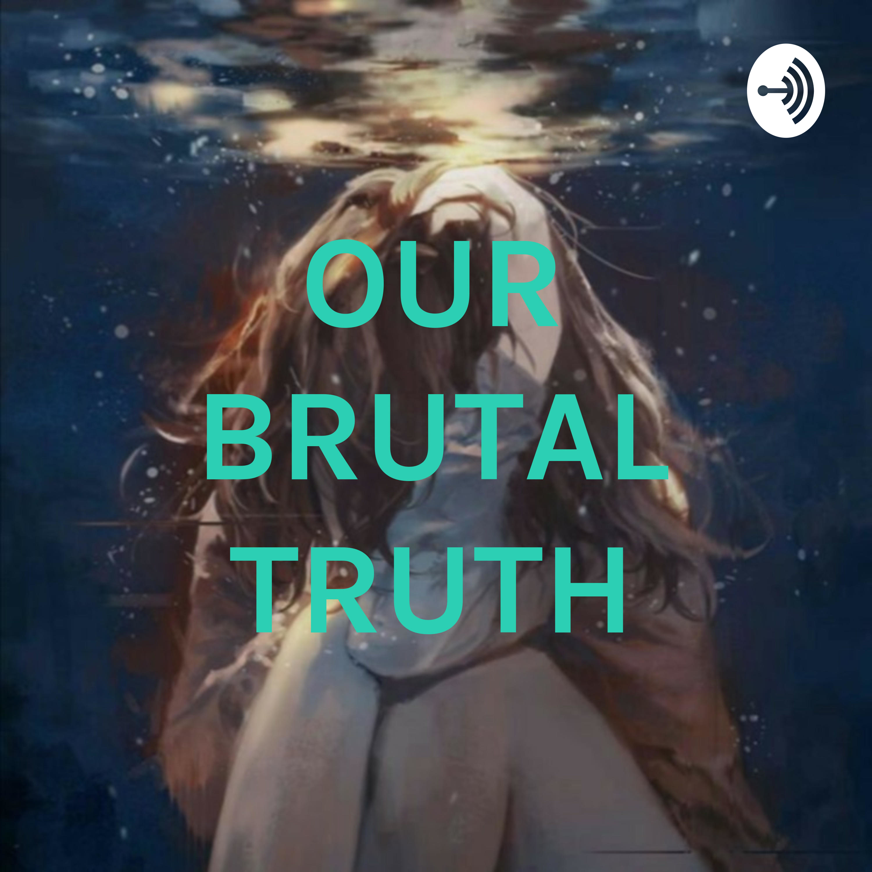 OUR BRUTAL TRUTH