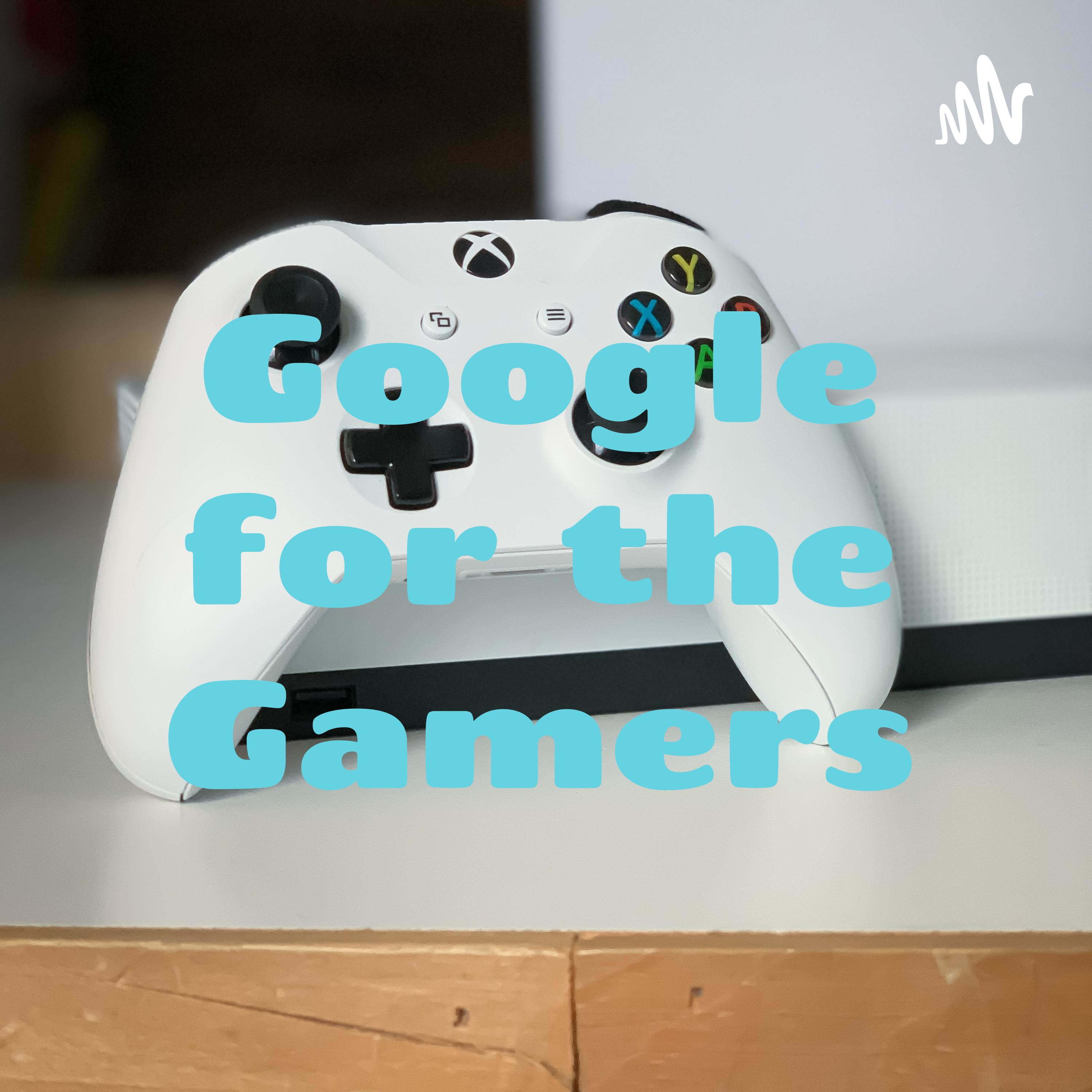 Google for the Gamers