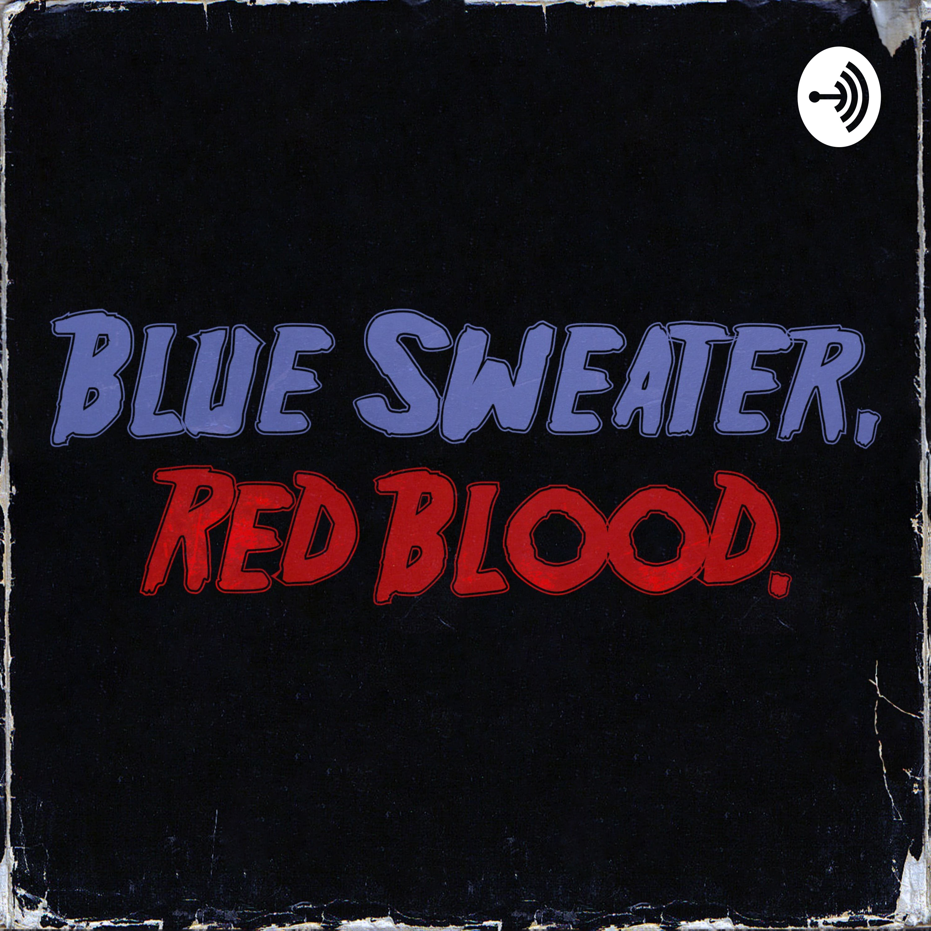 Blue Sweater, Red Blood.