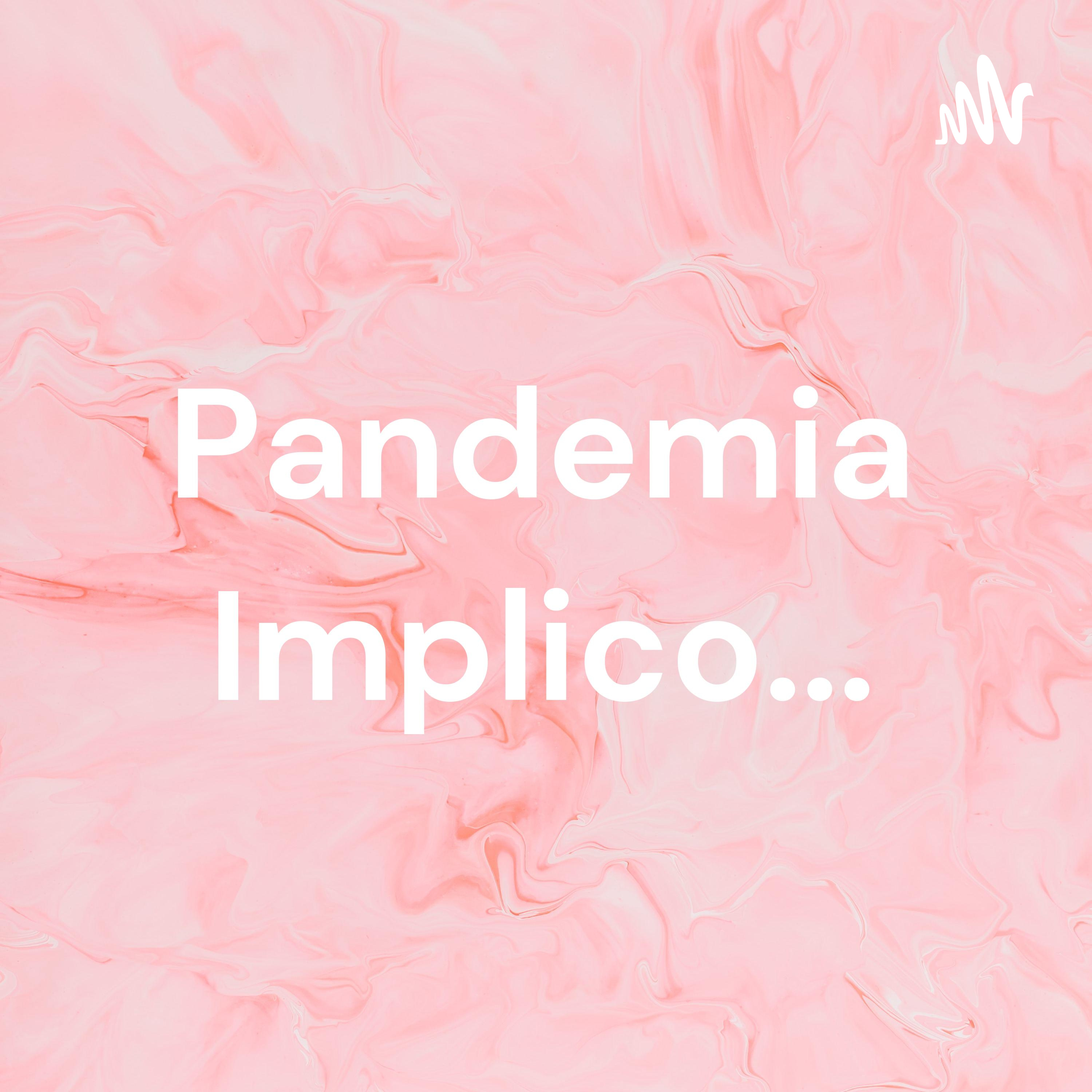 Pandemia Implico...