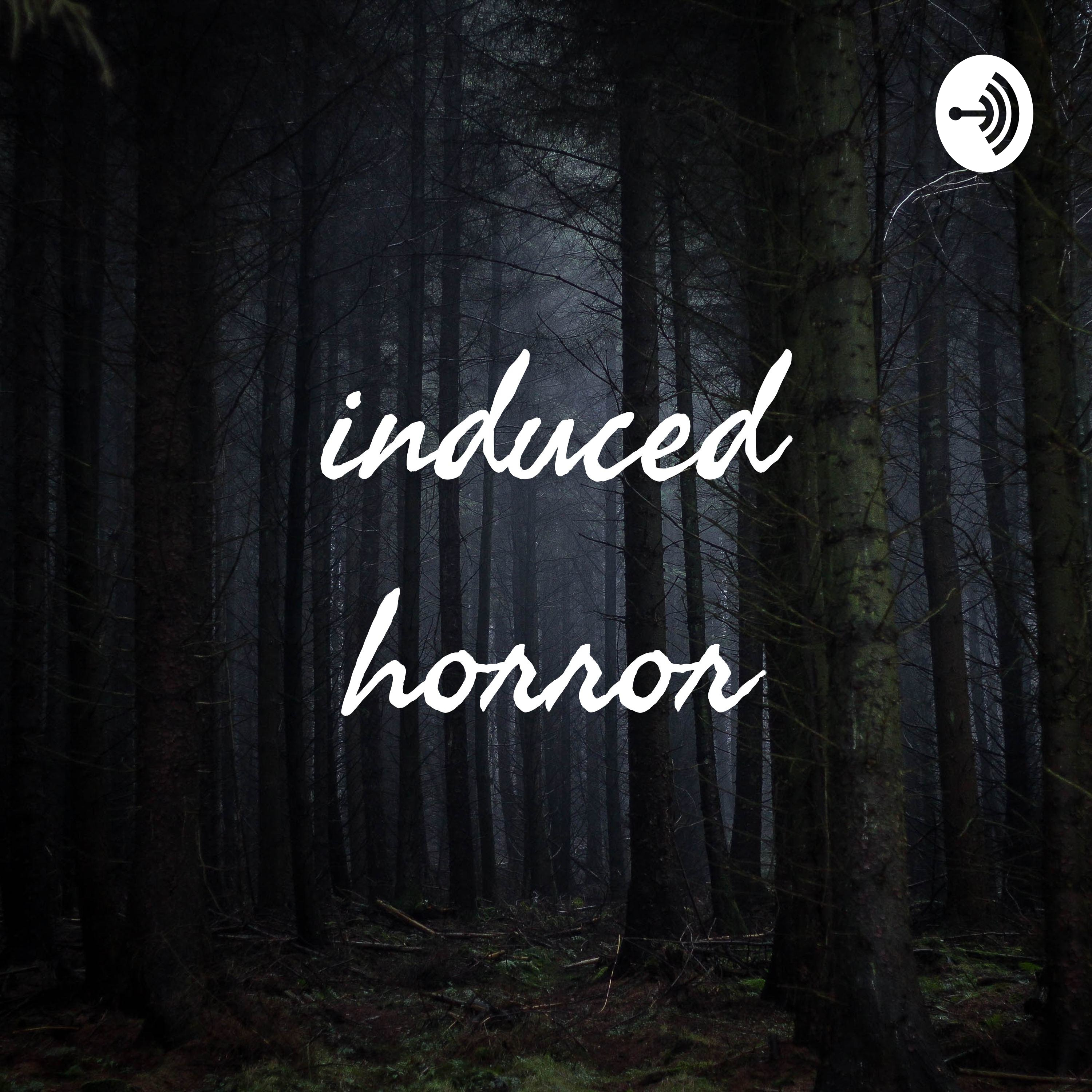 induced horror
