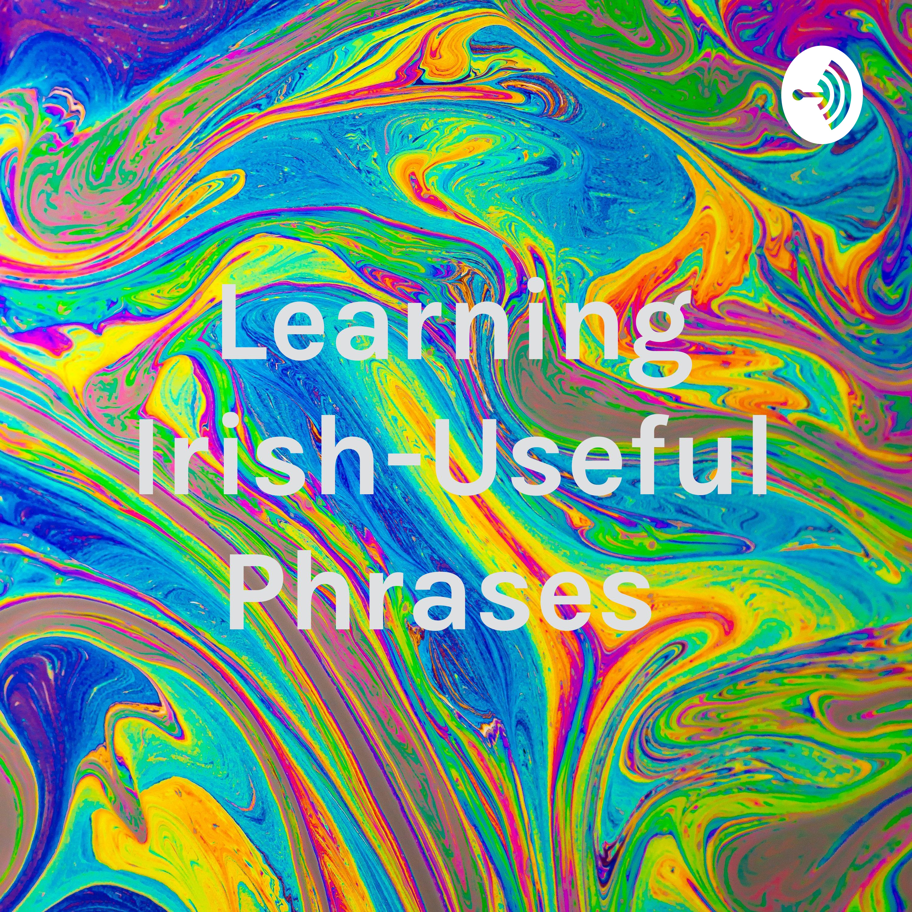 Learning Irish-Useful Phrases 