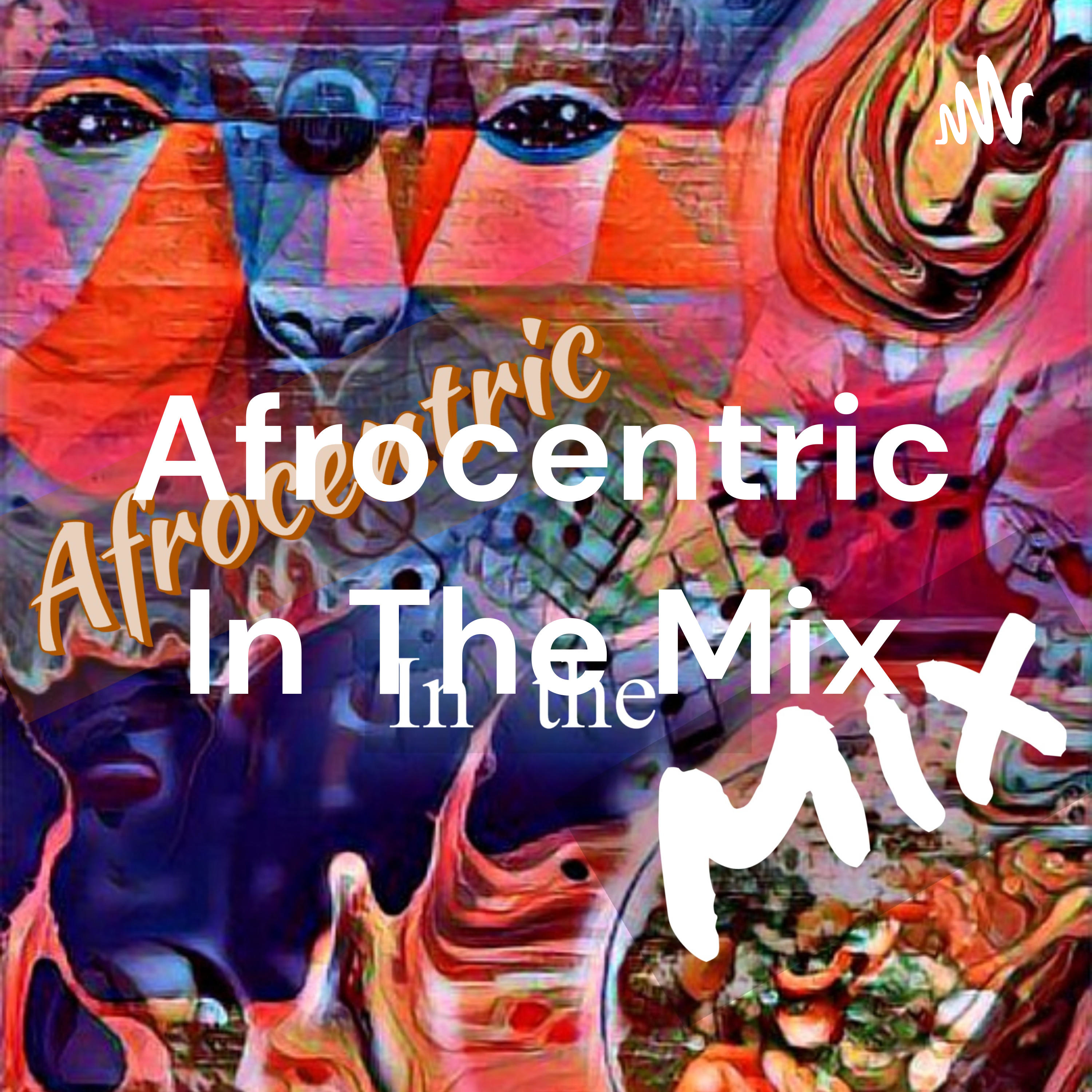 Afrocentric In The Mix podcast artwork