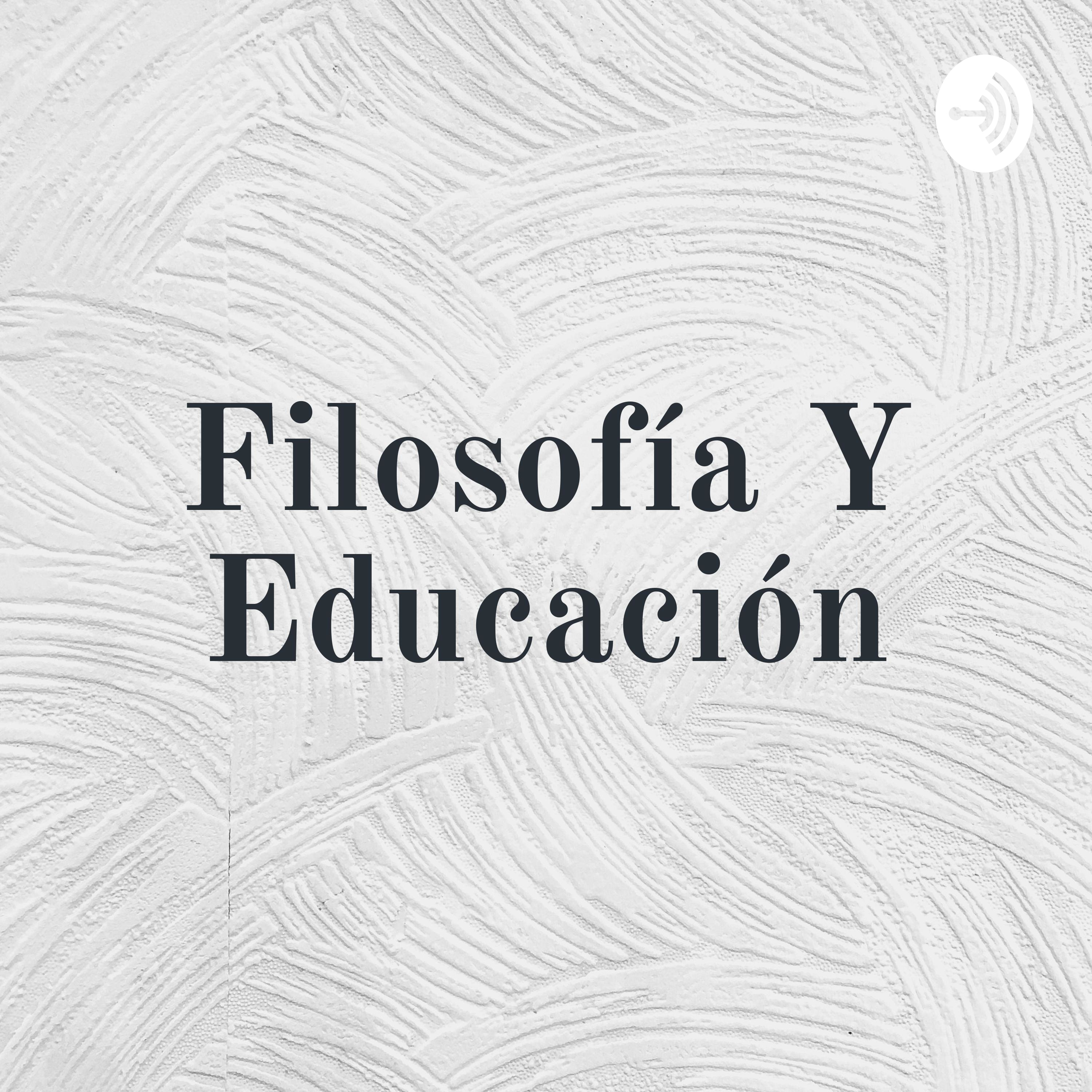 Filosofía Y Educación podcast artwork