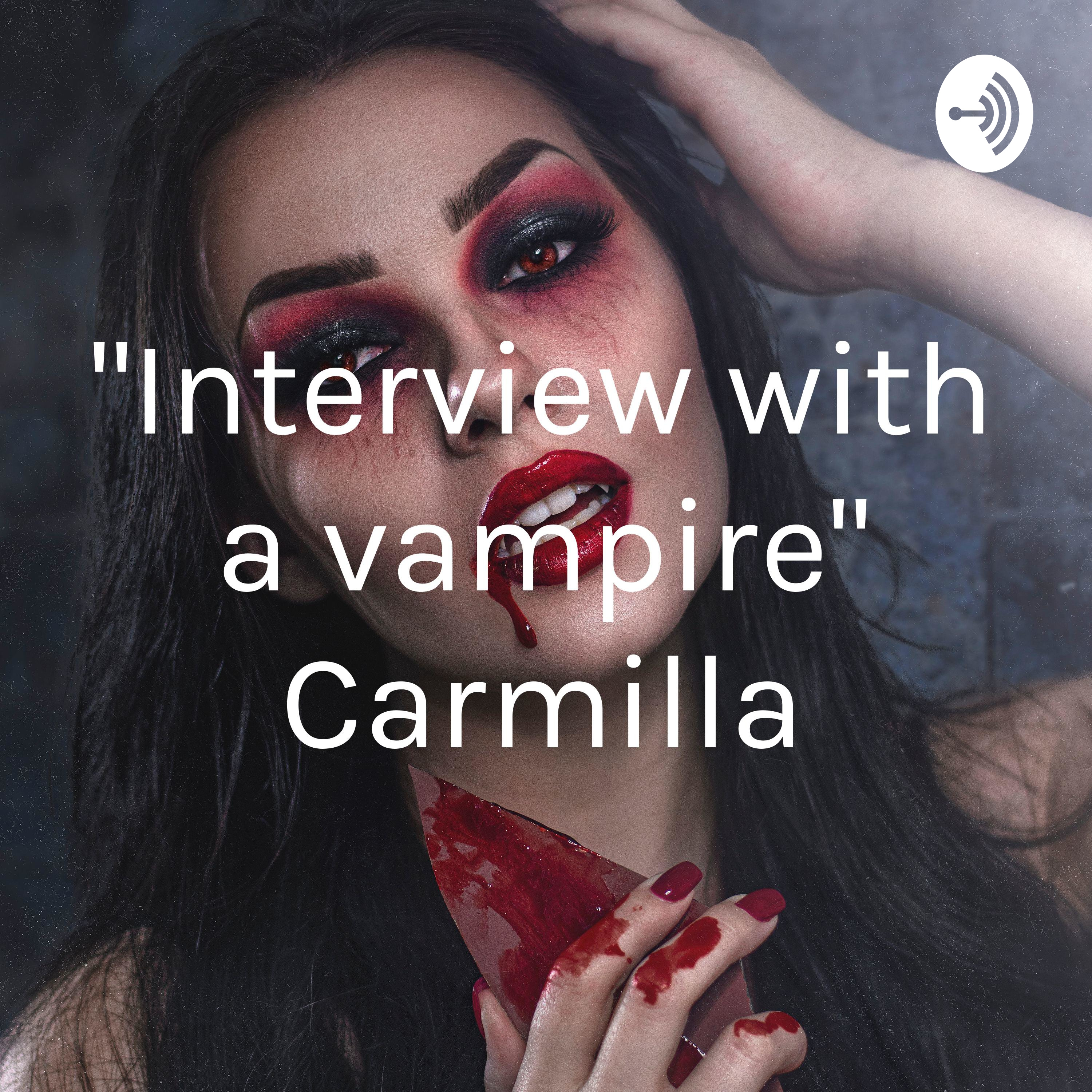 "Interview with a vampire and the others" Carmilla