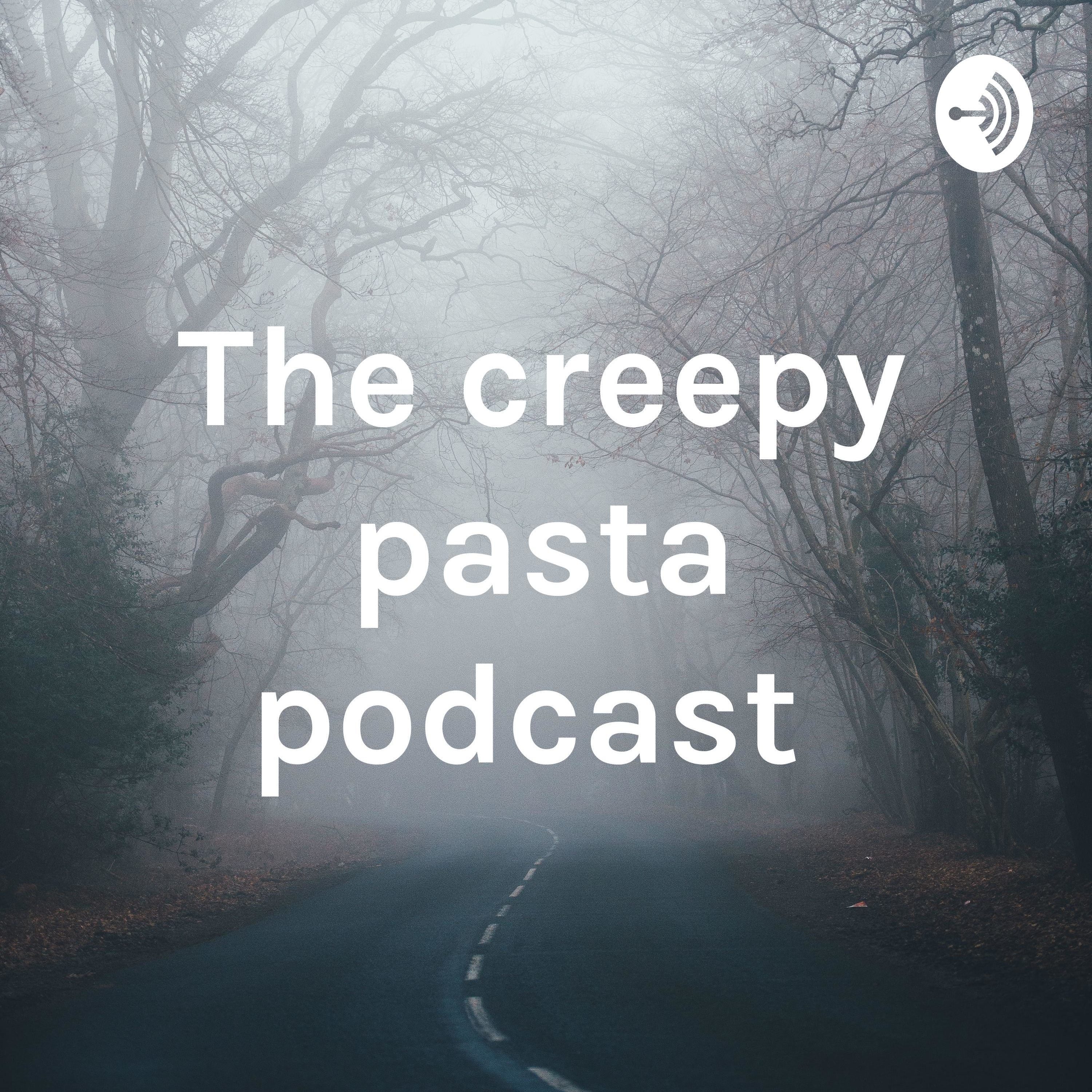 The creepy pasta podcast