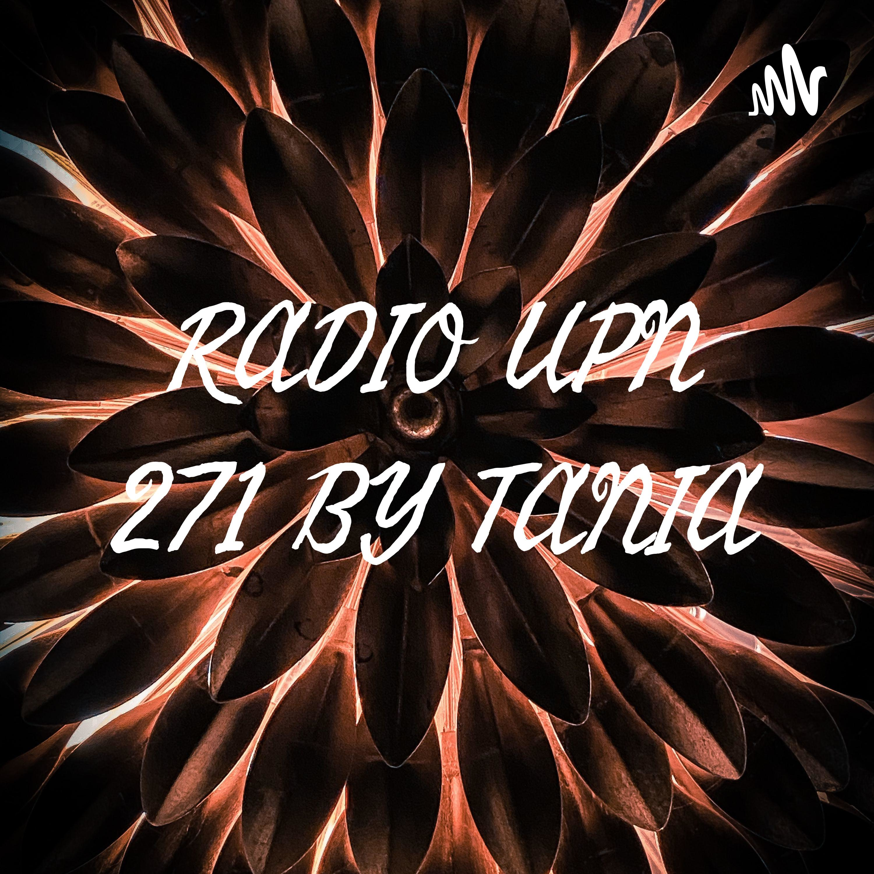 RADIO UPN 271 BY TANIA podcast artwork
