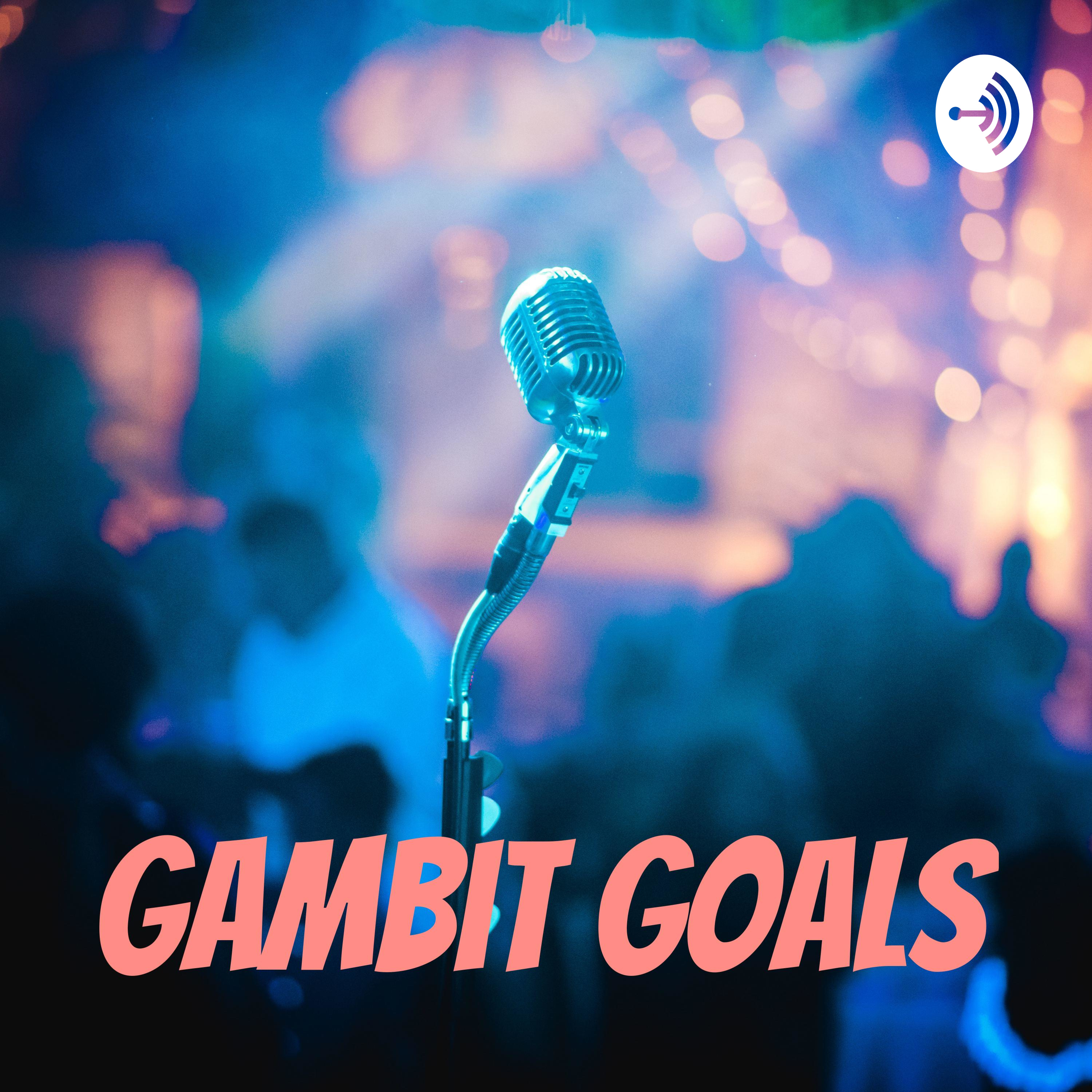 Gambit Goals