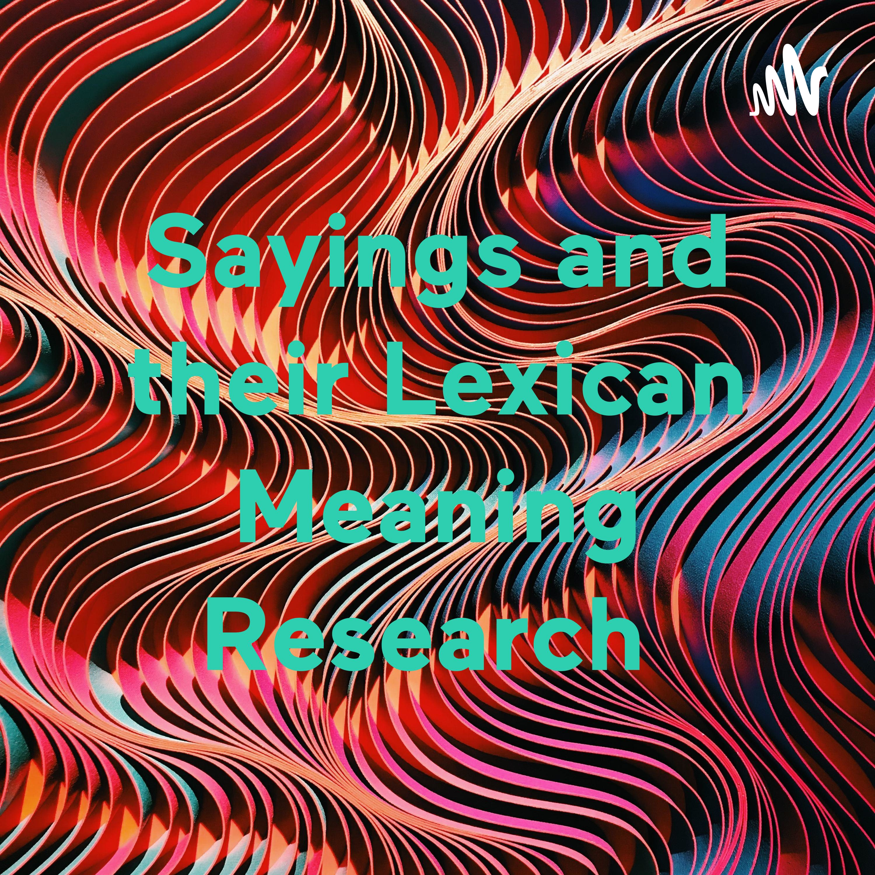 Sayings and their Lexican Meaning Research 