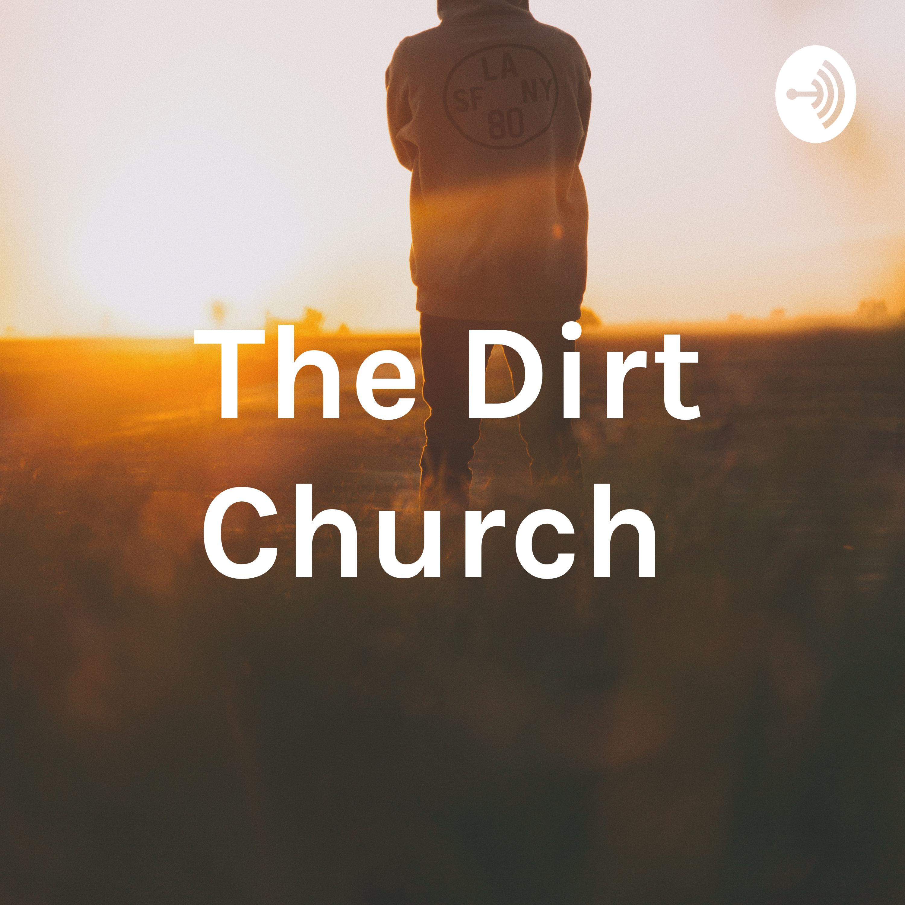 The Dirt Church 