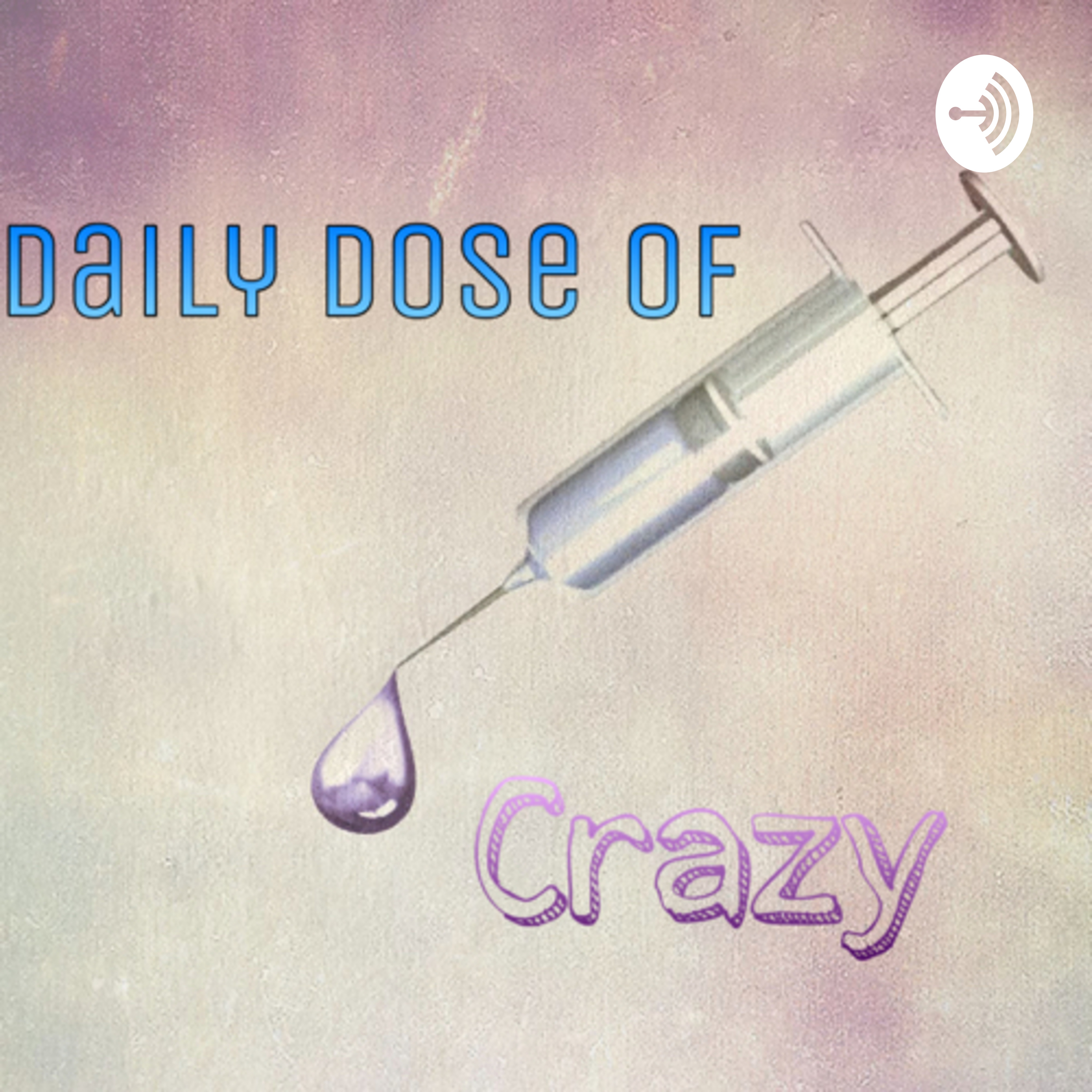 Daily Dose of Crazy