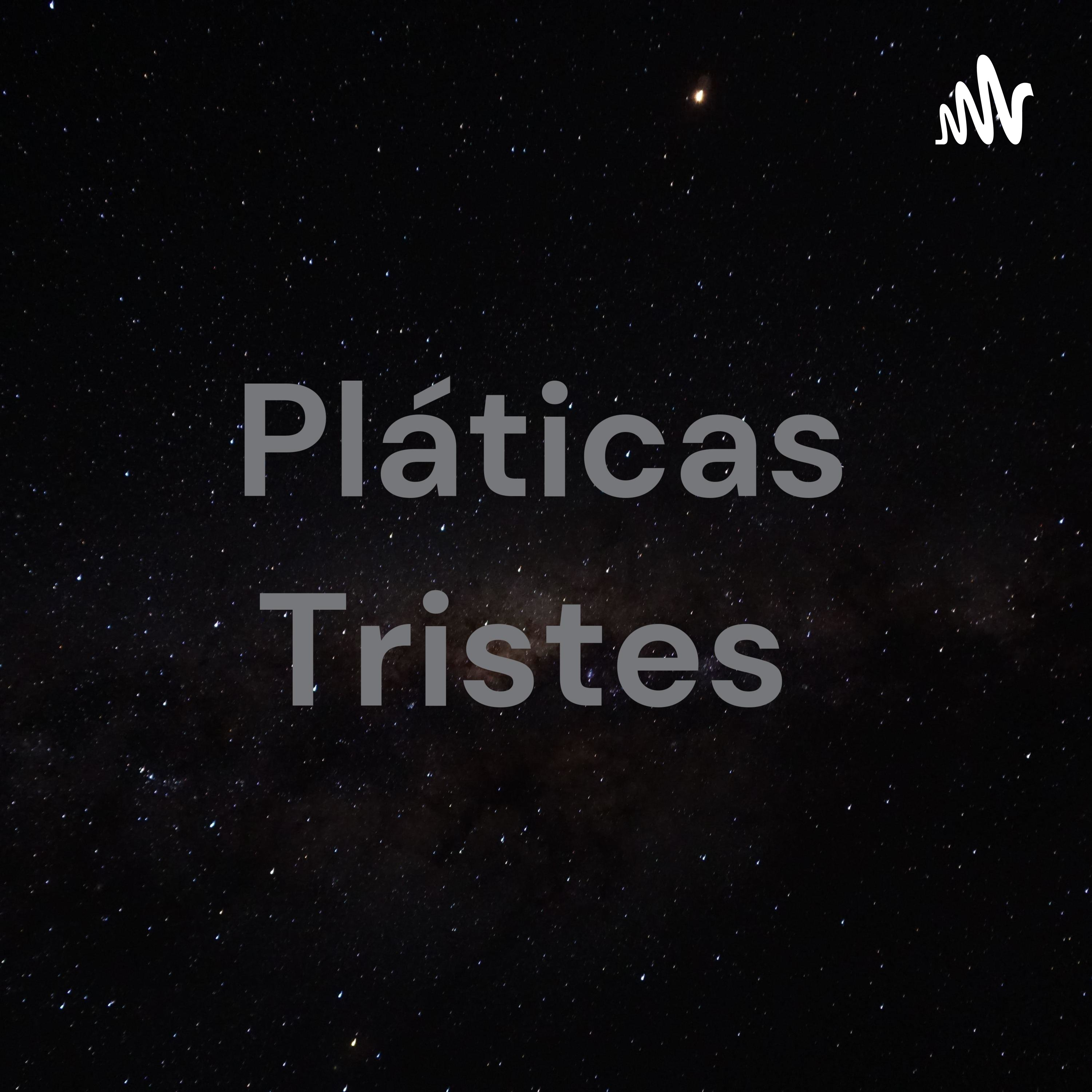Pláticas Tristes