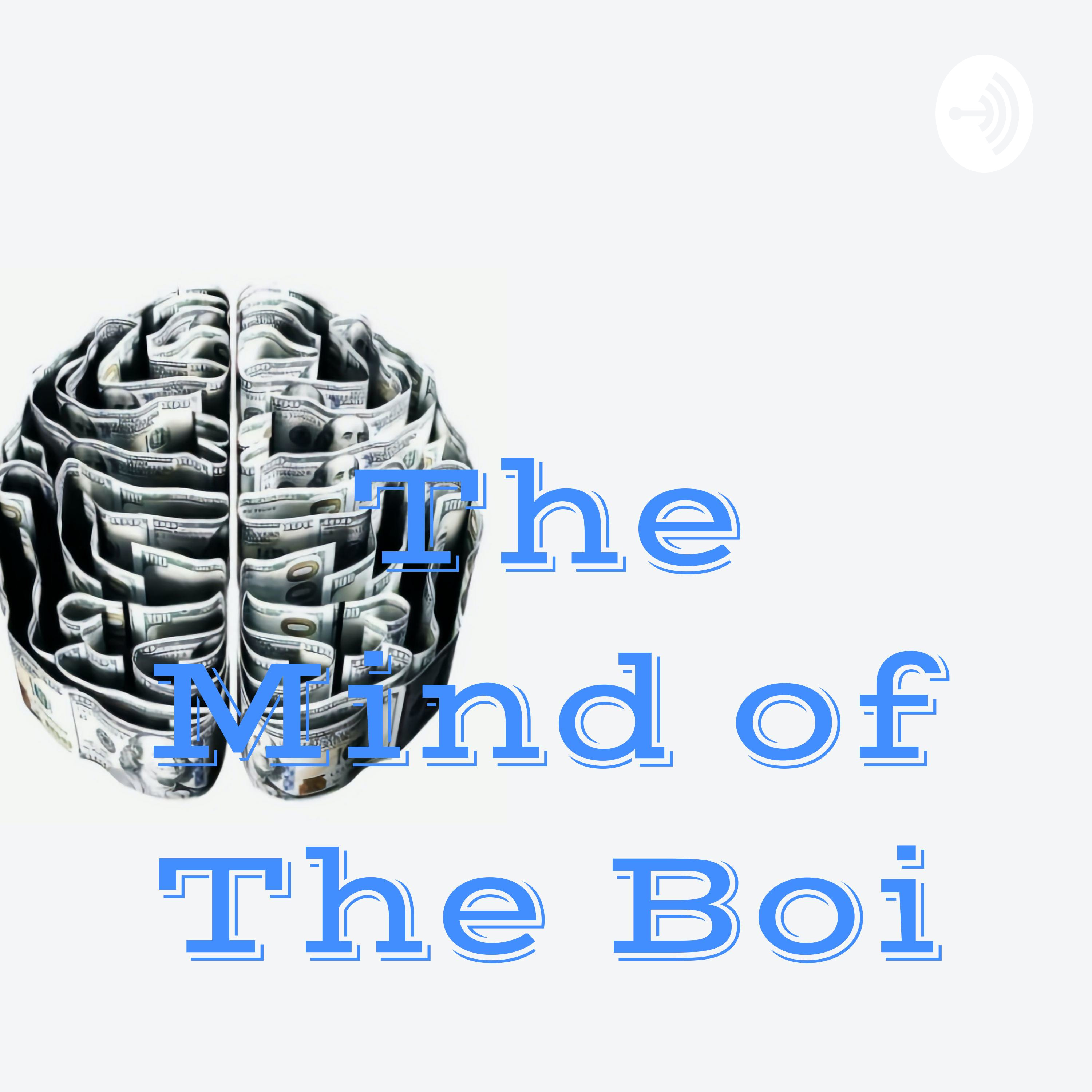 The Mind of The Boi