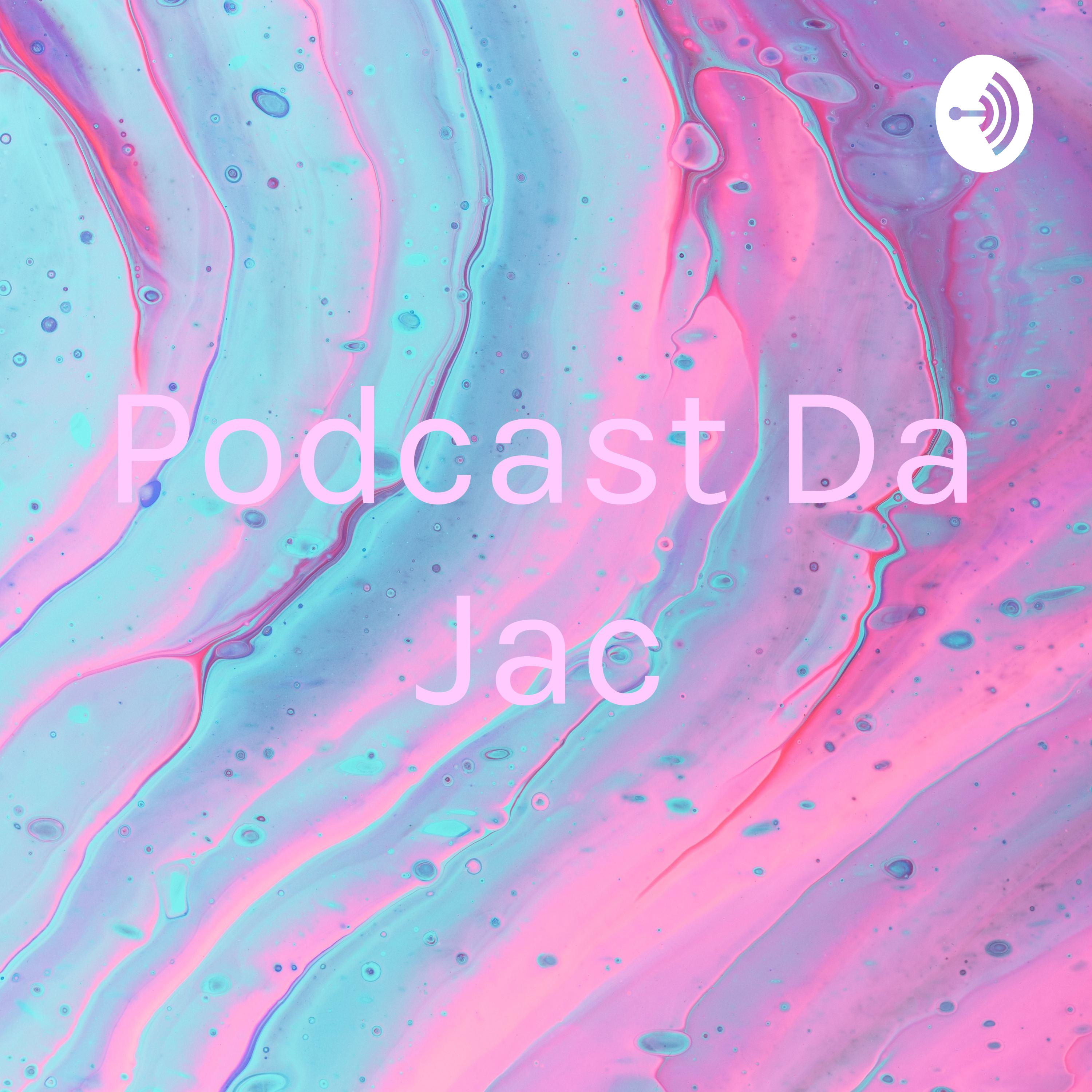 Podcast Da Jac