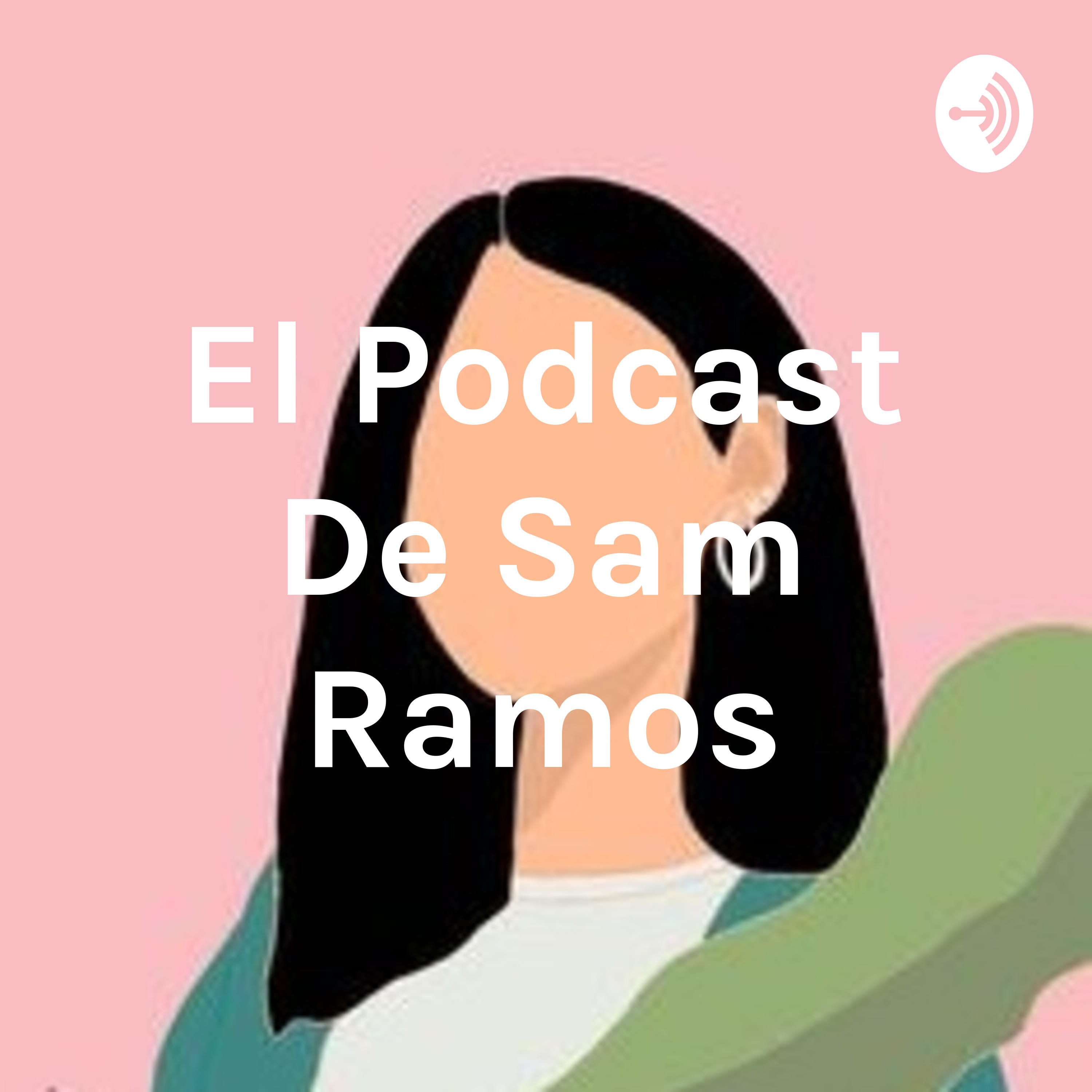 El Podcast De Sam Ramos