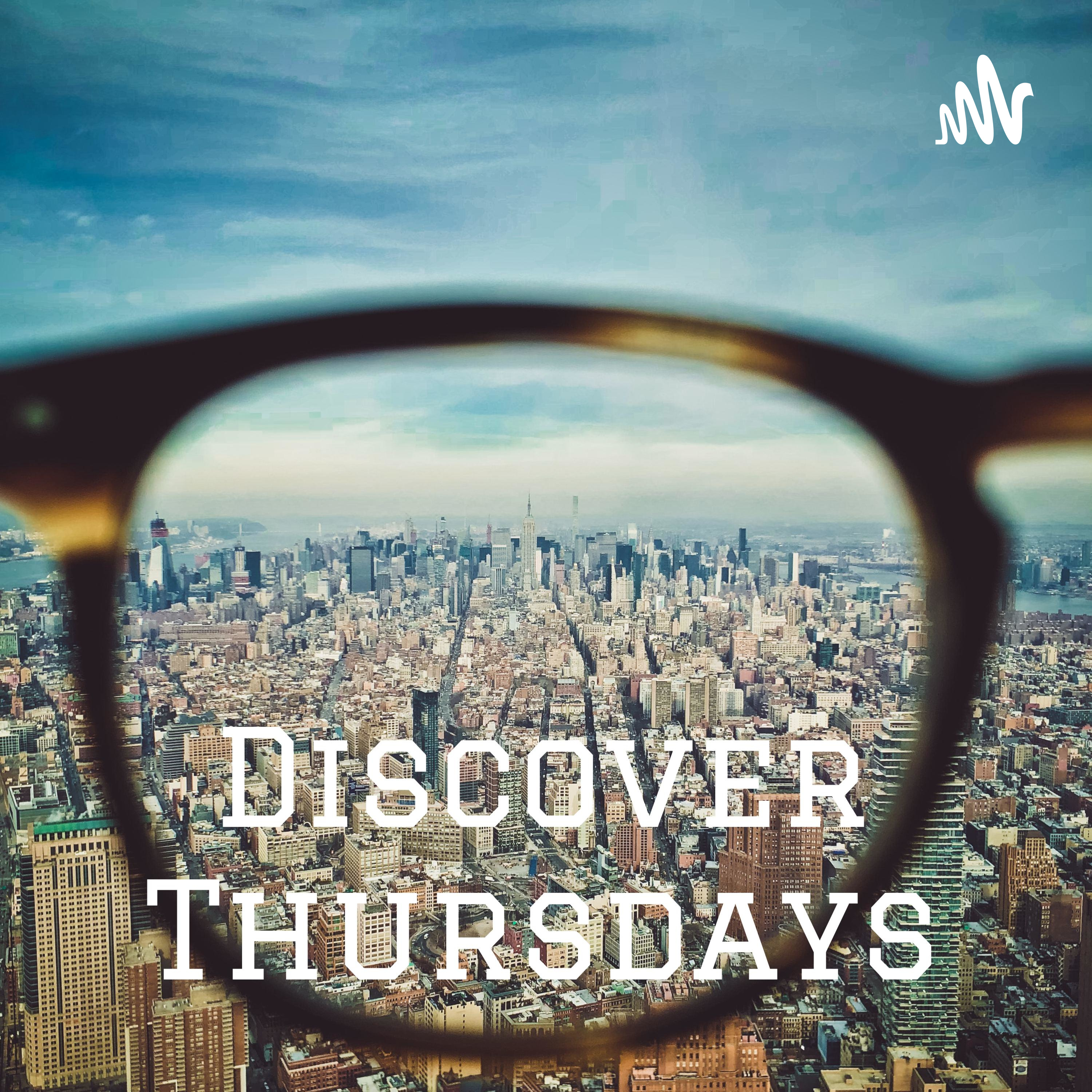 Discover Thursdays - Podcast Edition