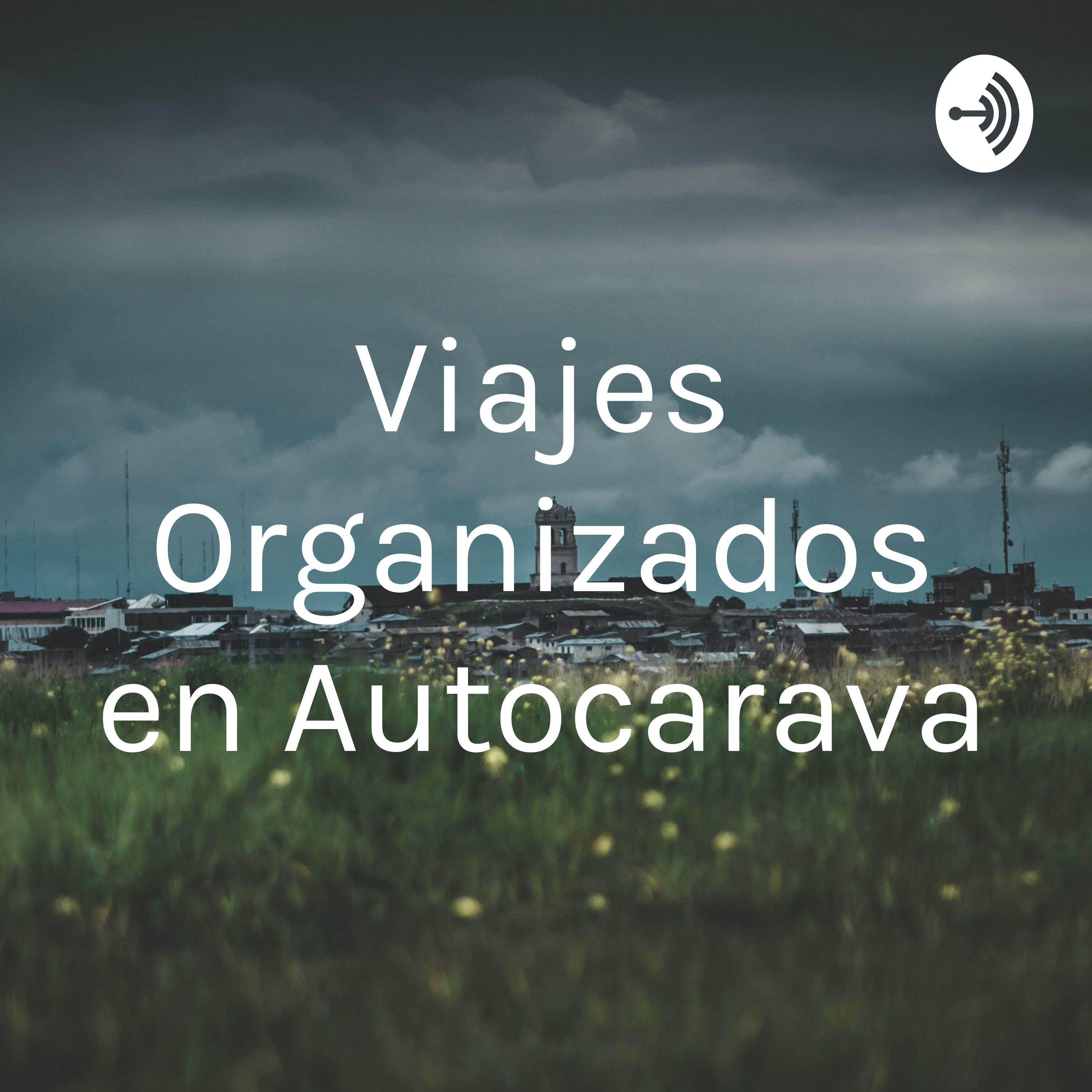 Viajes Organizados en Autocarava