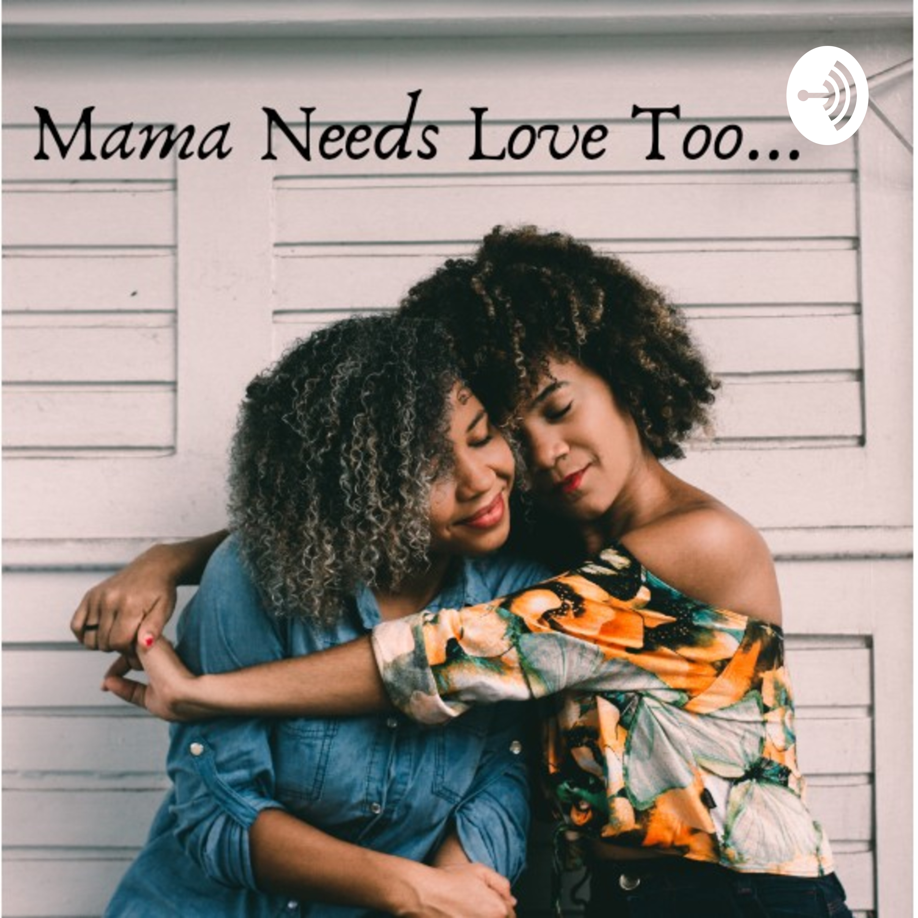 Mama Needs Love Too