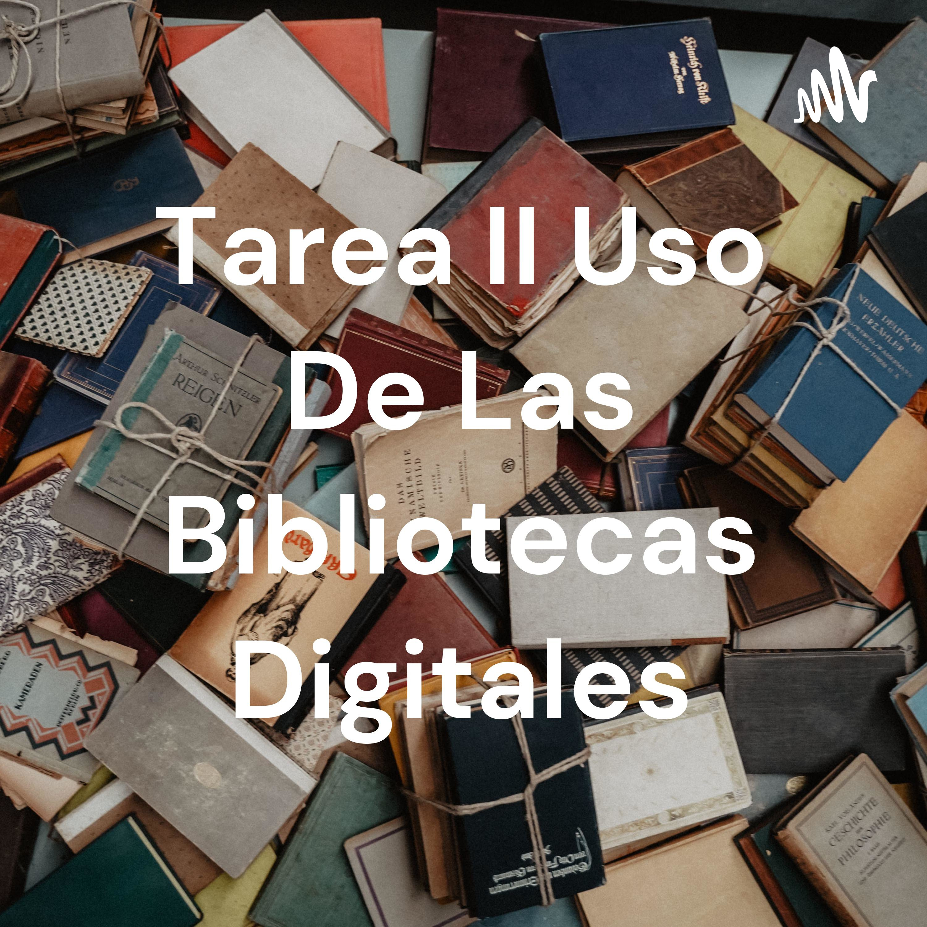 Tarea II Uso De Las Bibliotecas Digitales