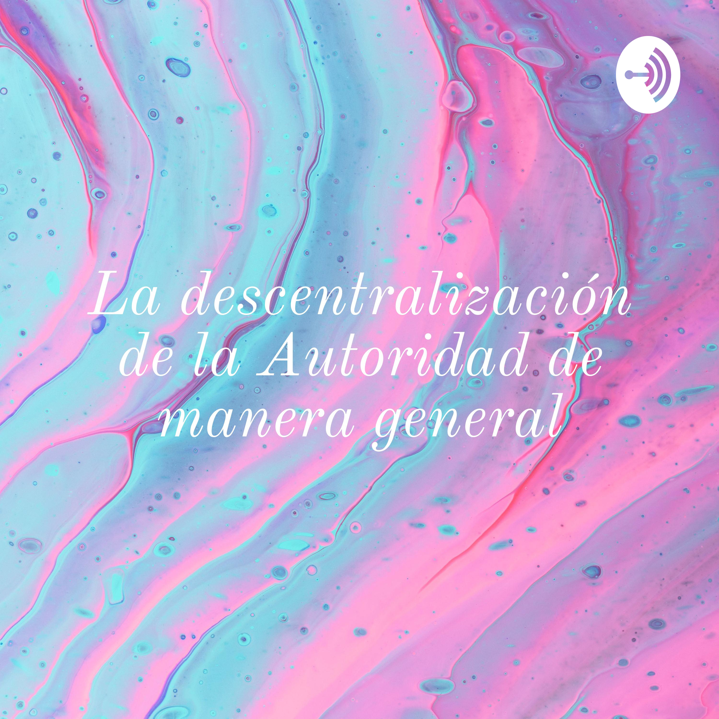La descentralización de la Autoridad de manera general