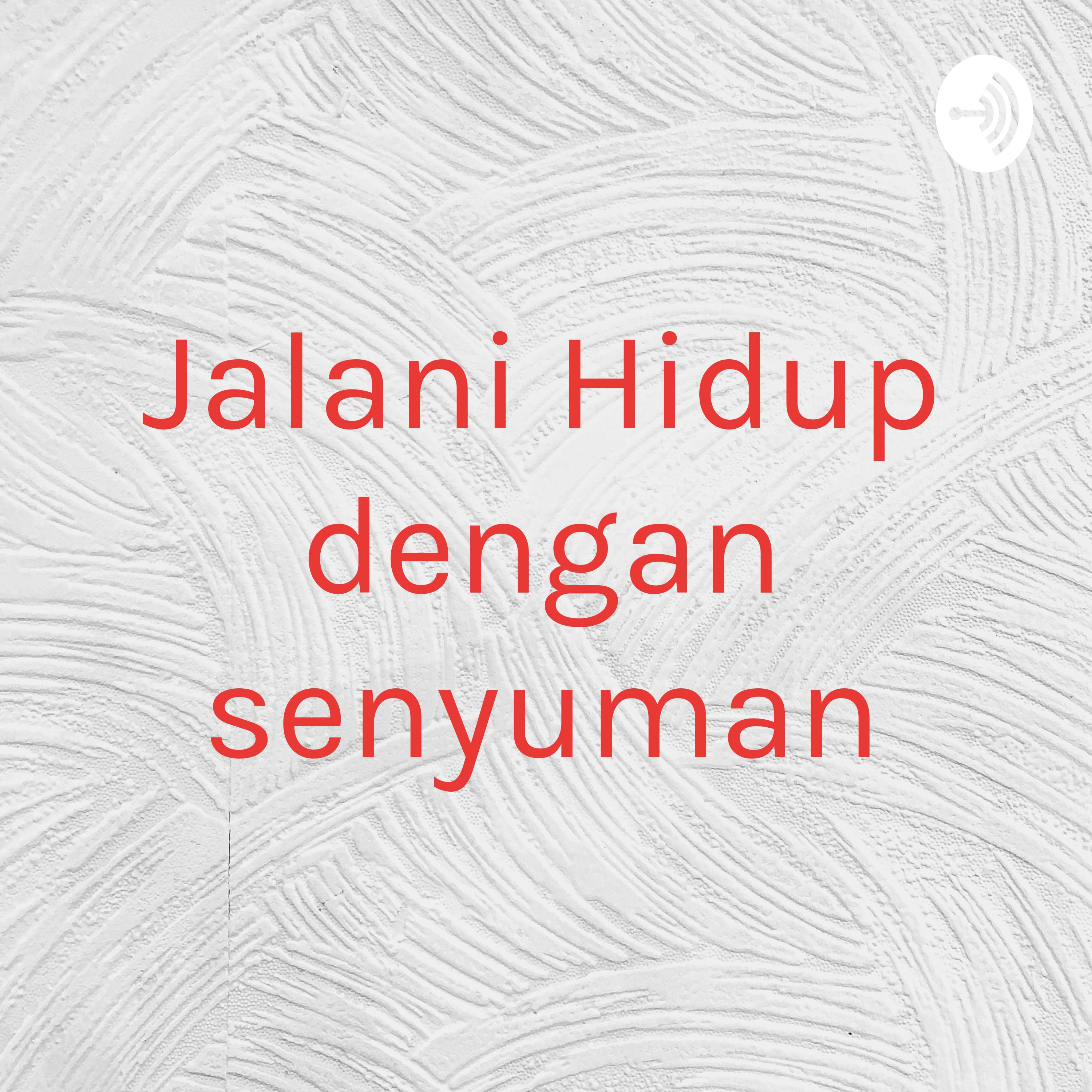 Jalani Hidup dengan senyuman