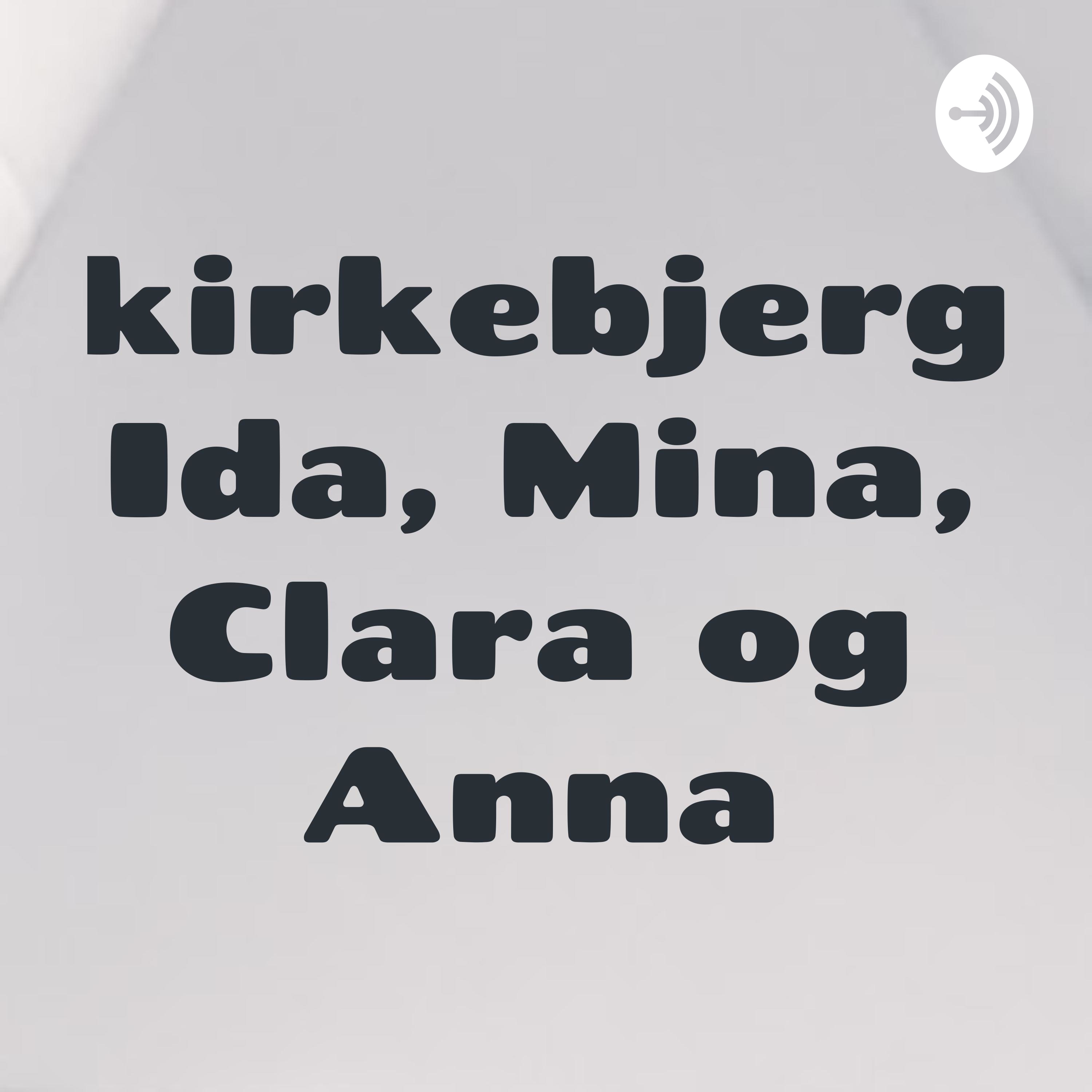 kirkebjerg Ida, Mina, Clara og Anna af anna lundbek