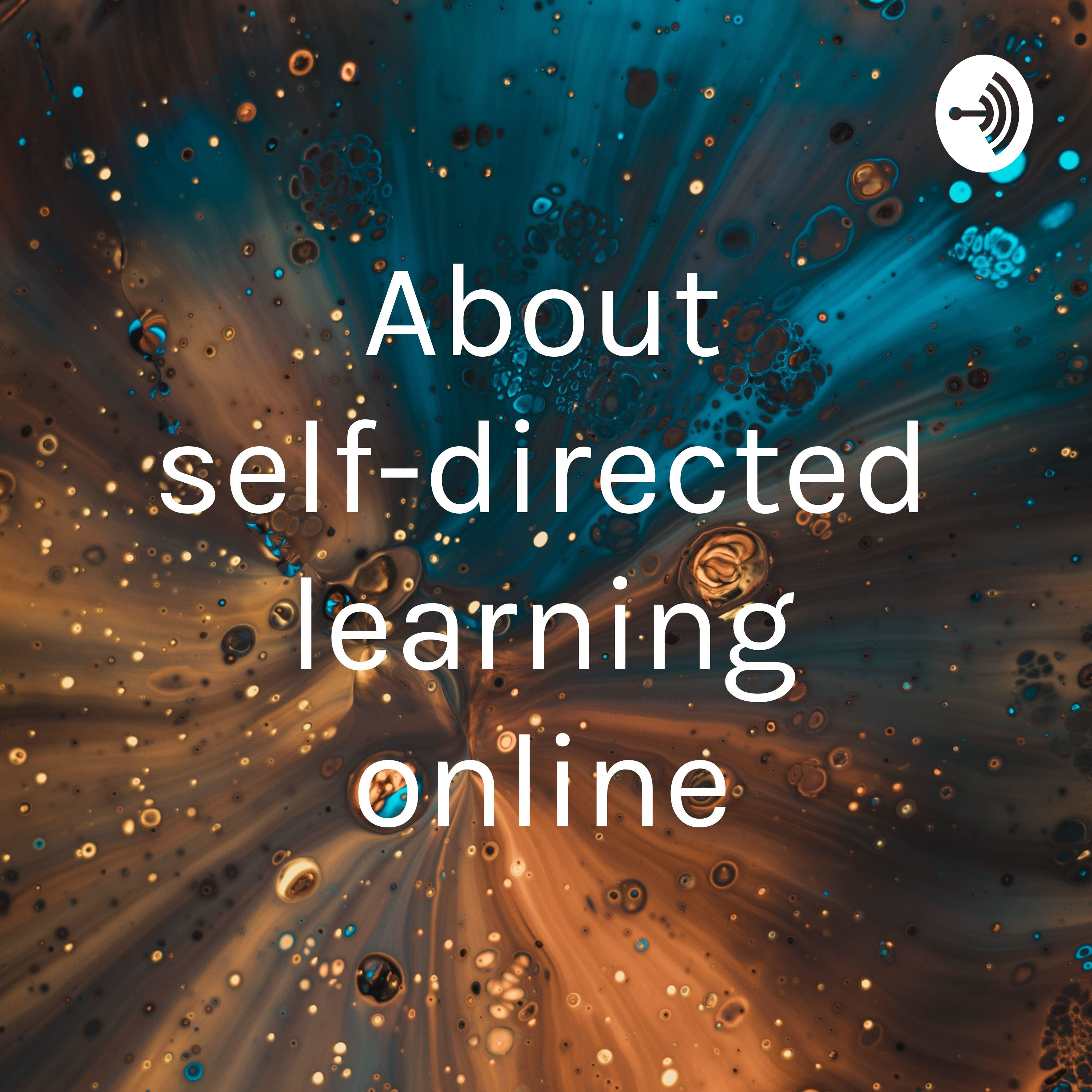 About self-directed learning online