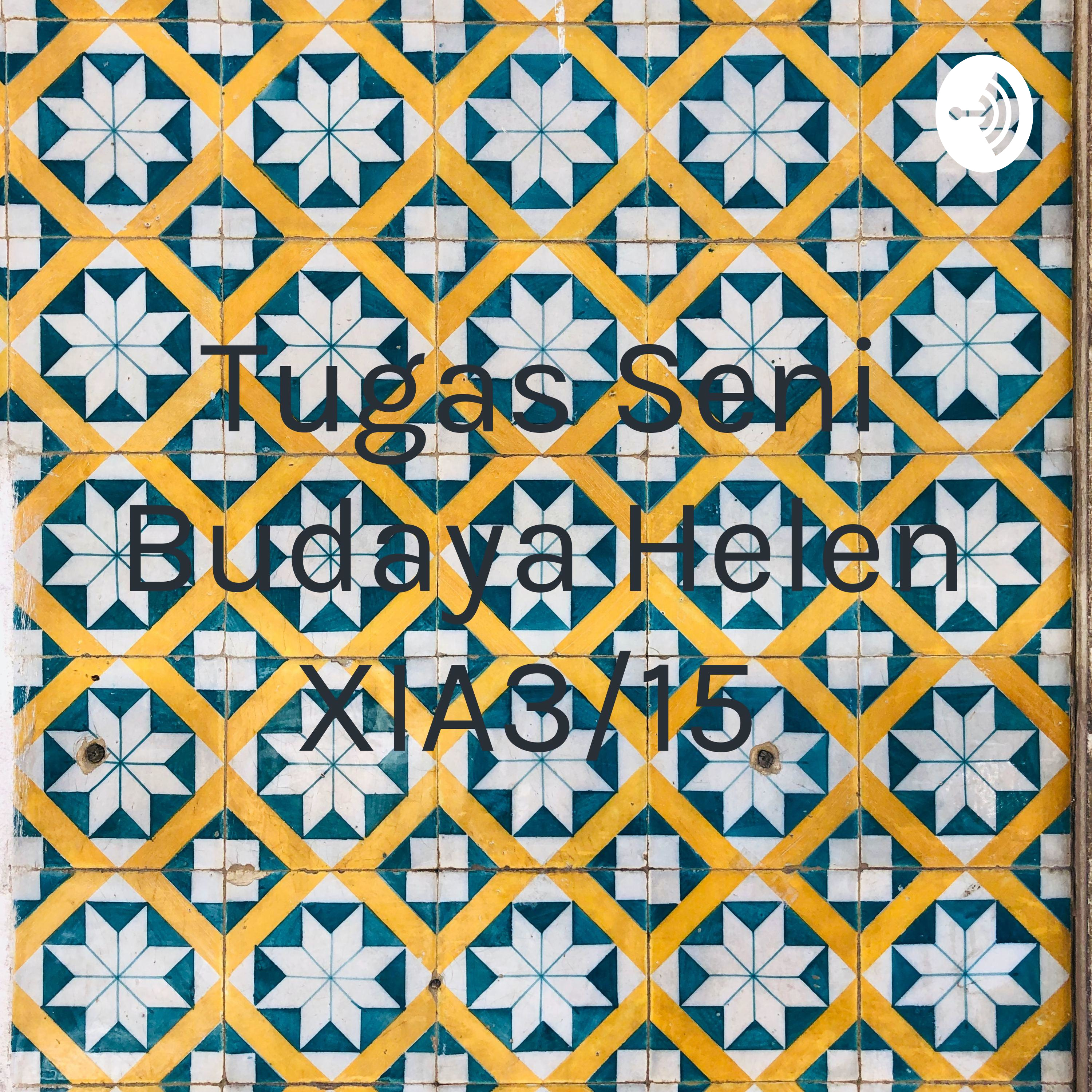 Tugas Seni Budaya Helen XIA3/15