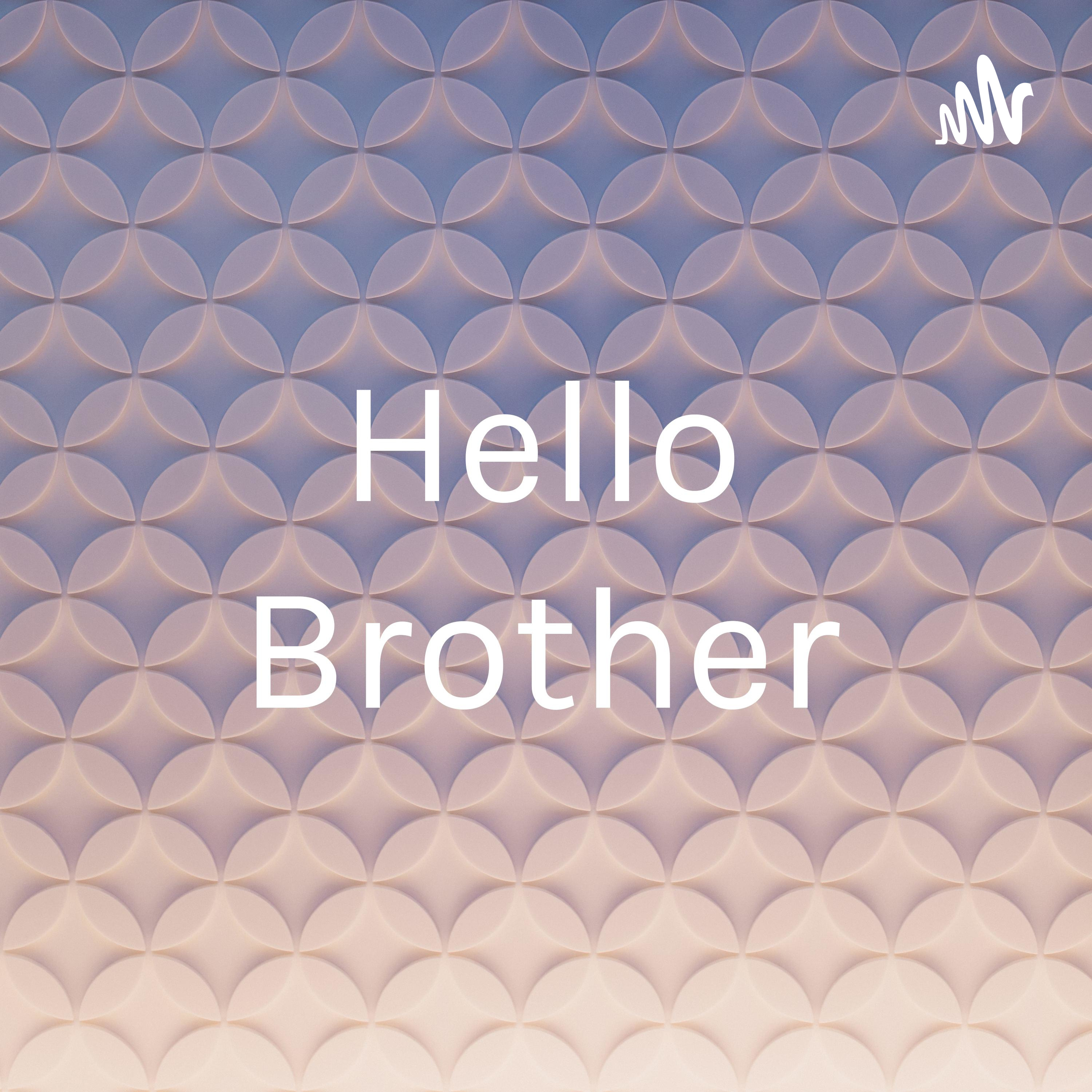 Hello Brother