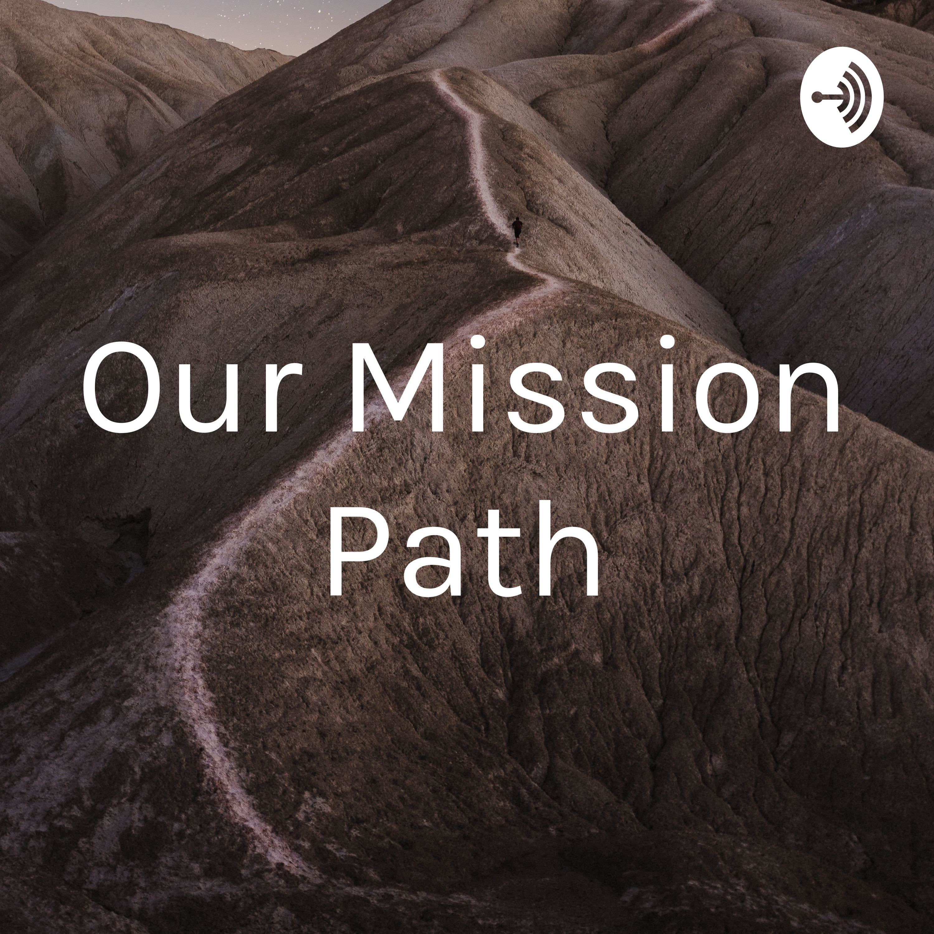 Our Mission Path