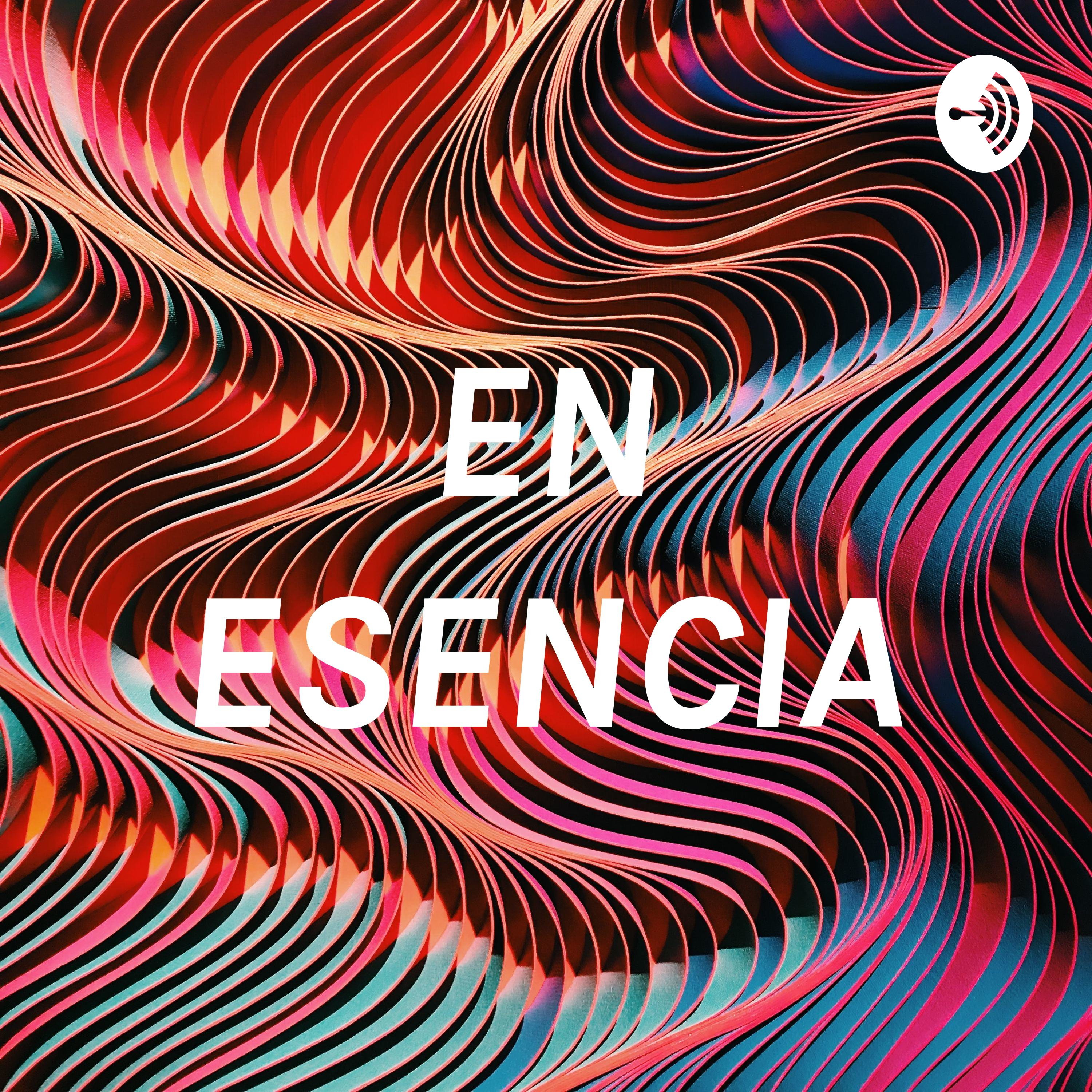 EN ESENCIA