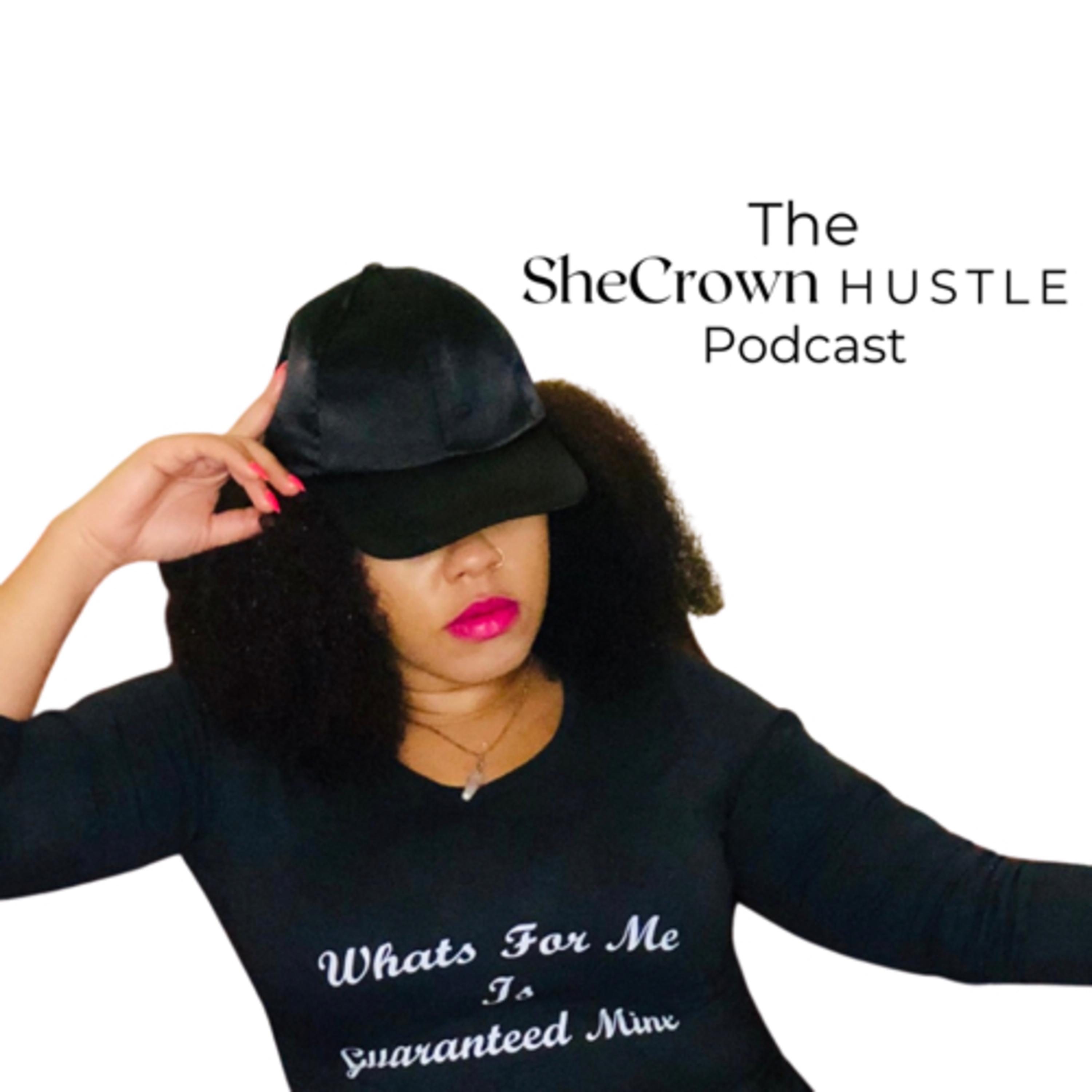 The SheCrown Hustle Podcast 