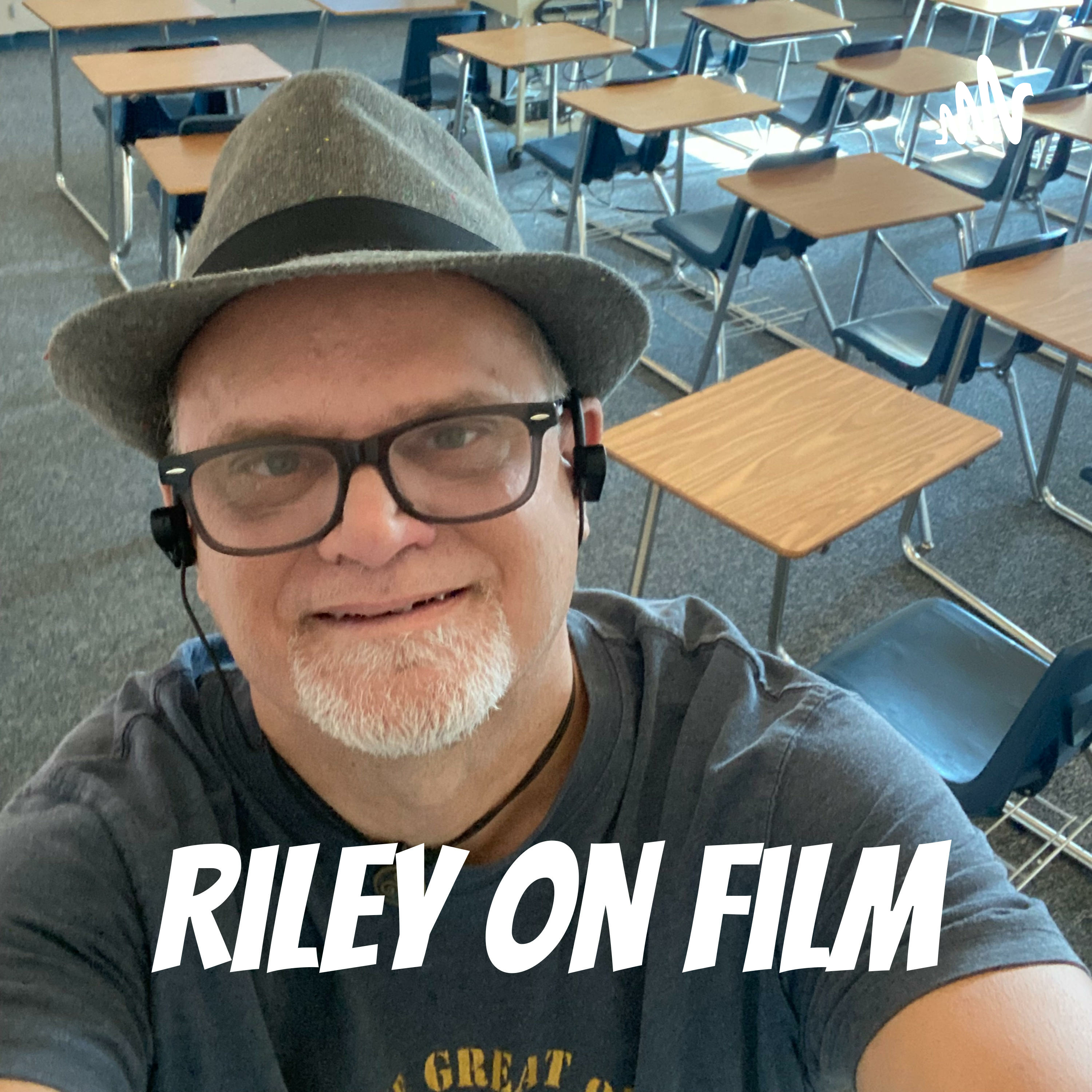 Riley On Film Podcast